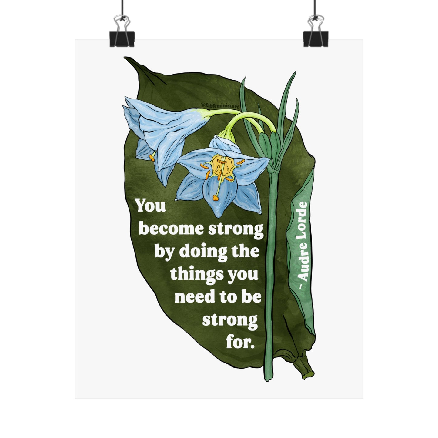 You become strong by doing the things you need to be strong for, Audre Lorde: Feminist Art Print
