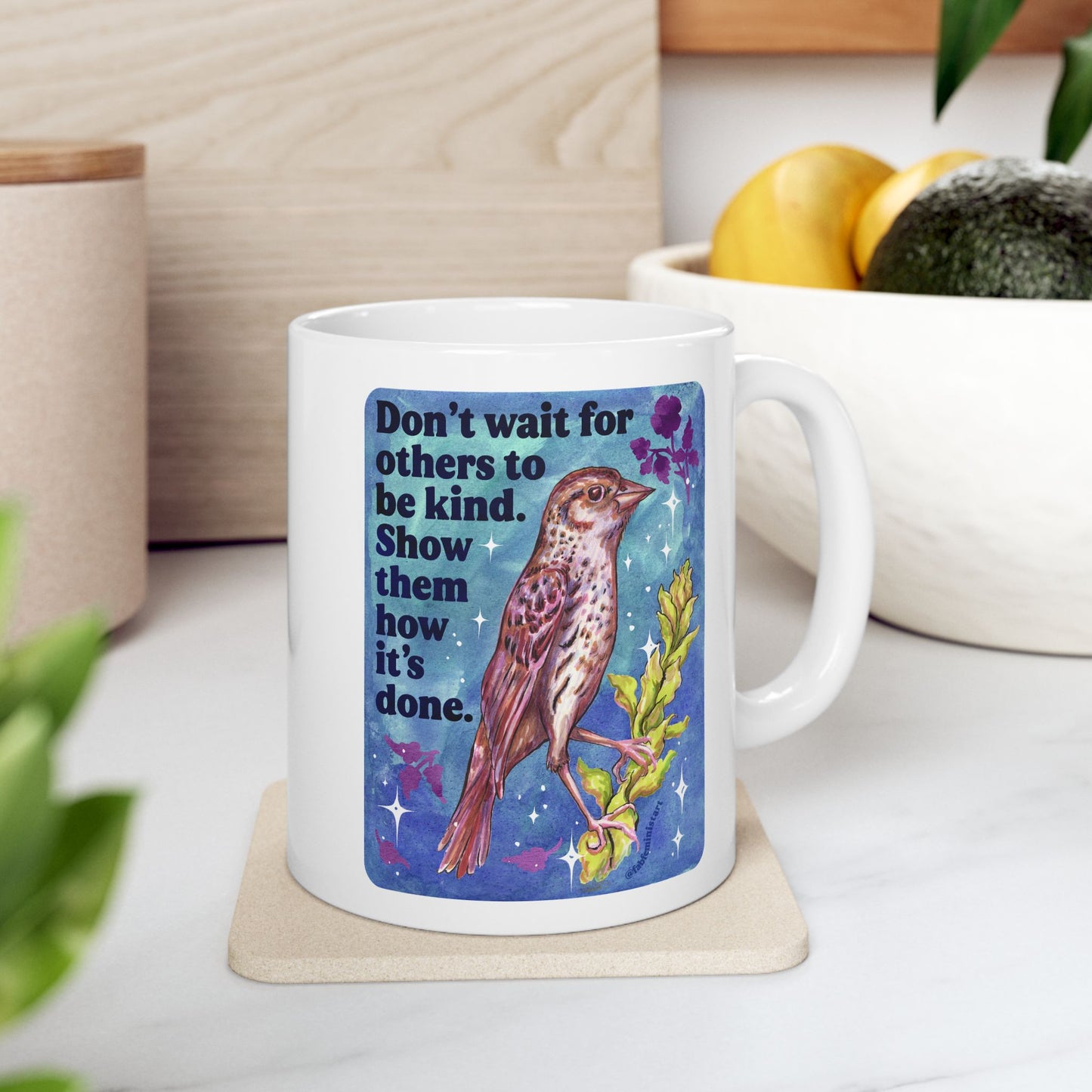 Don't wait for others to be kind. Show them how it's done: feminist mug