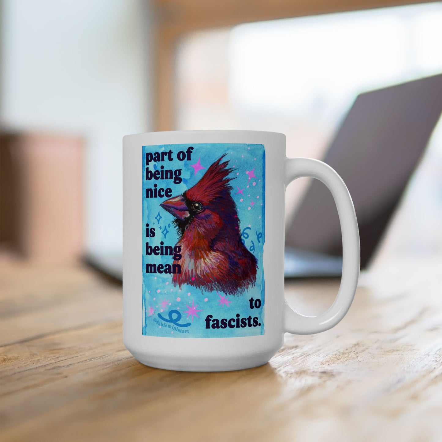 Part of being nice is being mean to fascists: feminist mug