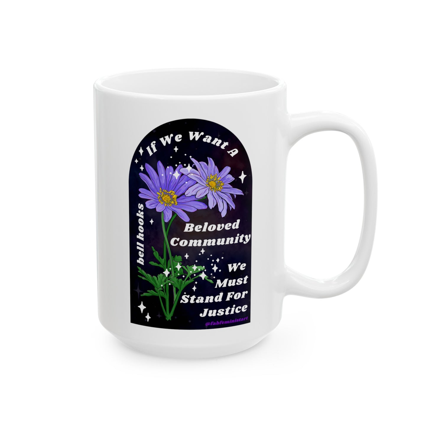 If We Want A Beloved Community We Must Stand For Justice, bell hooks: Feminist Mug