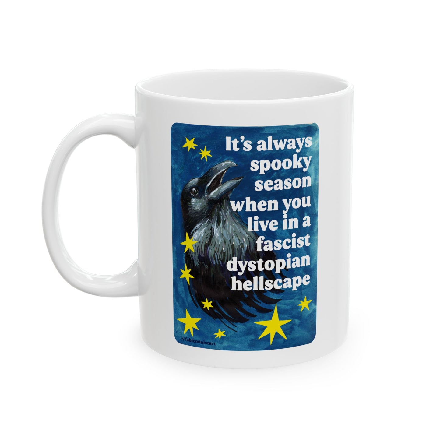 It's always spooky season when you link in a fascist dystopian hellscape: feminist mug