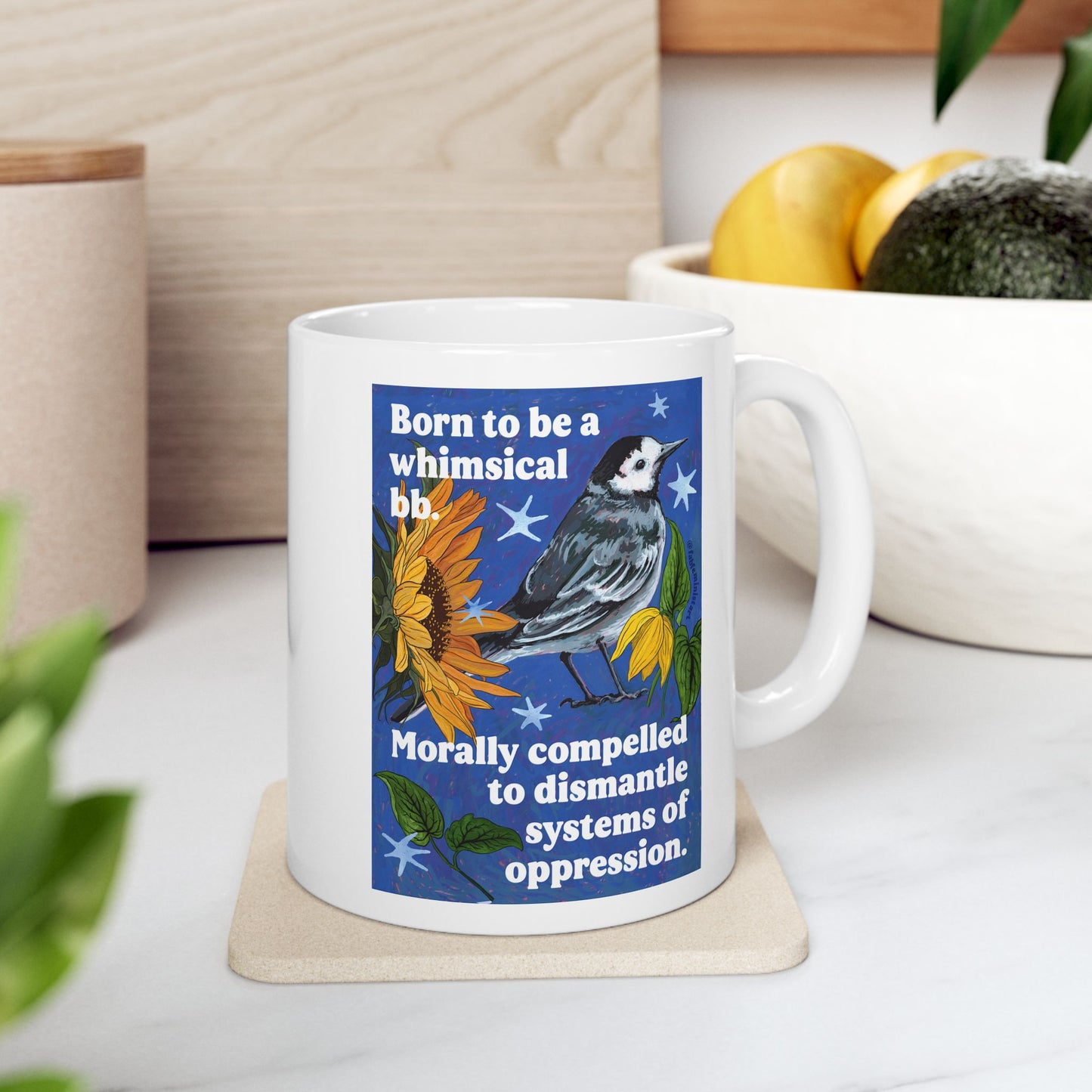 Born to be a whimsical bb. Morally compelled to dismantle systems of oppression: Inspirational Mug