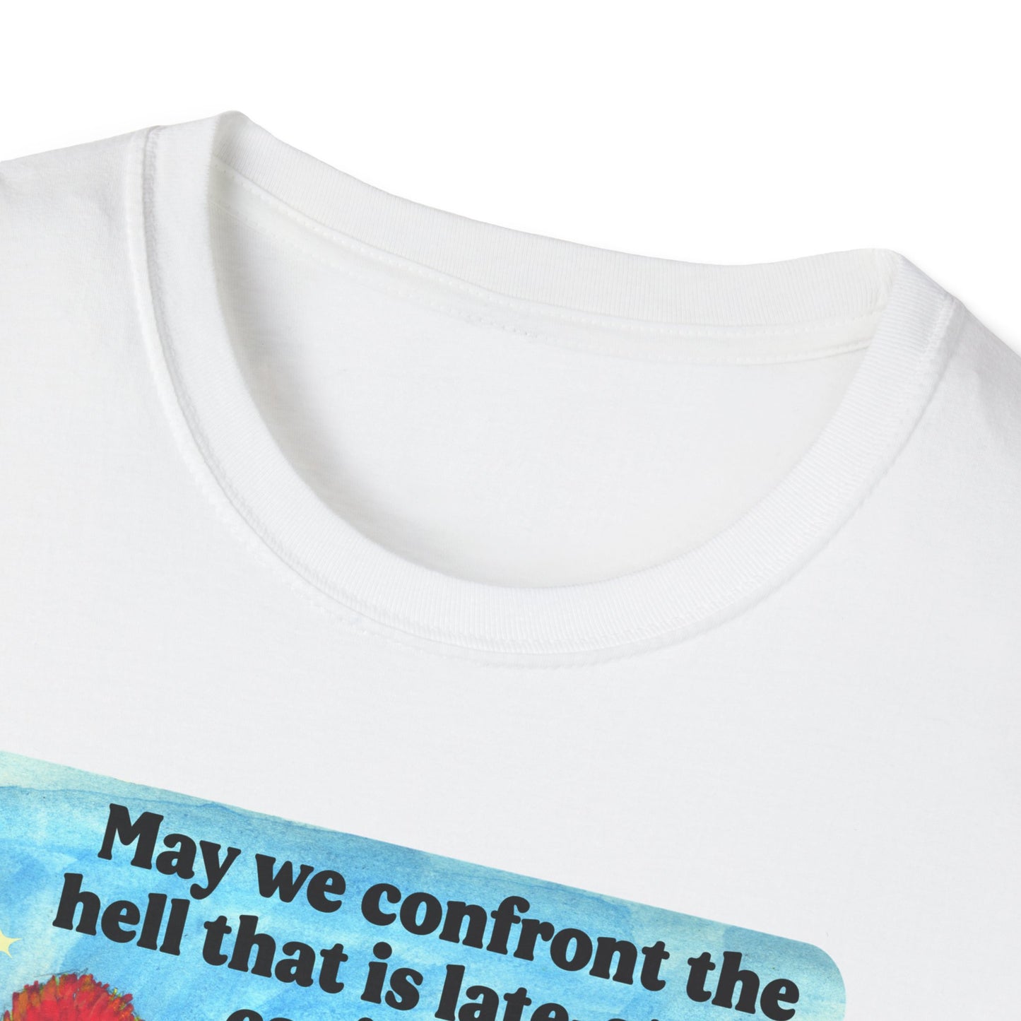 May we confront the hell that is late-stage capitalism with all our whimsy, kindness and righteous anger: feminist shirt