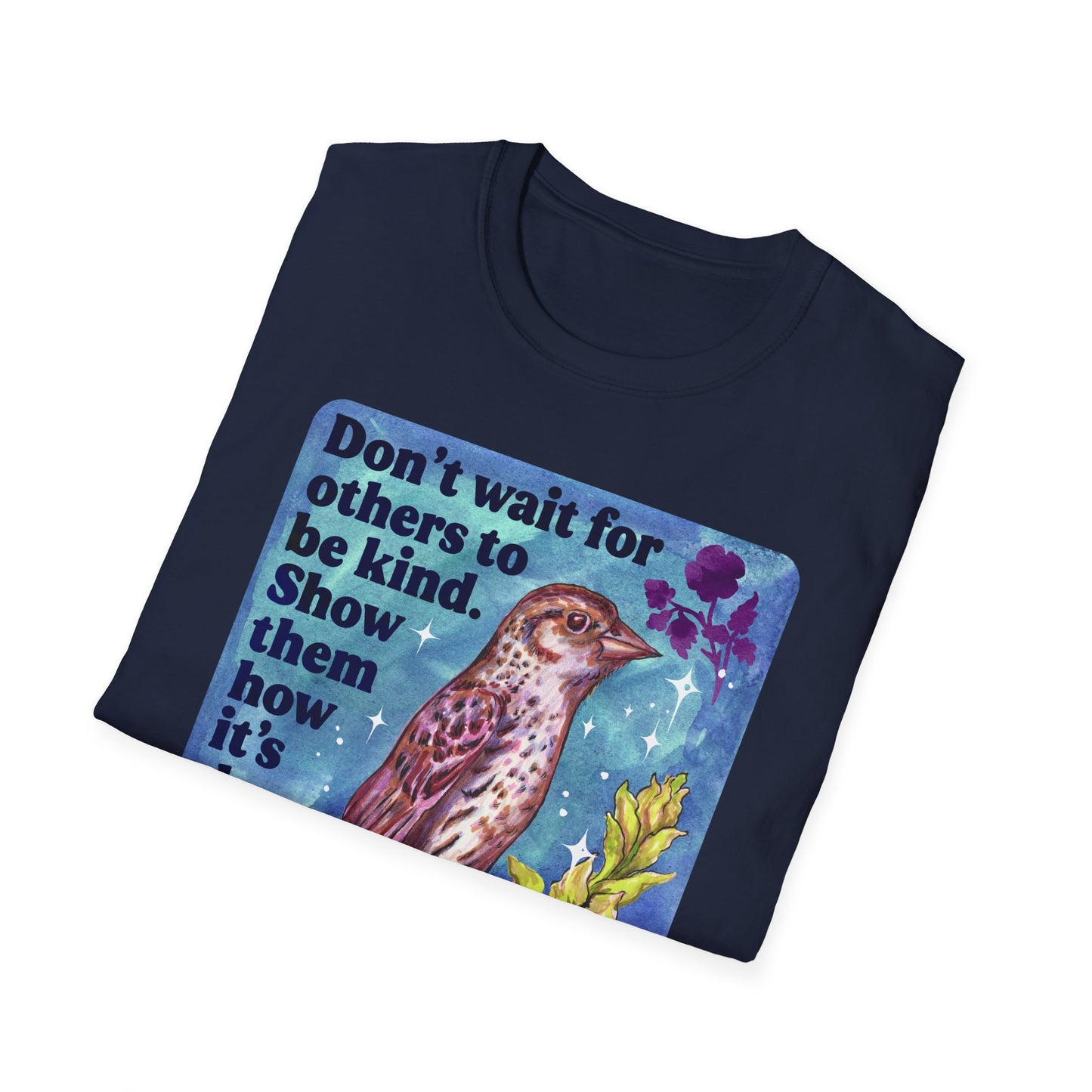 Don’t wait for others to be kind. Show them how it’s done: feminist shirt