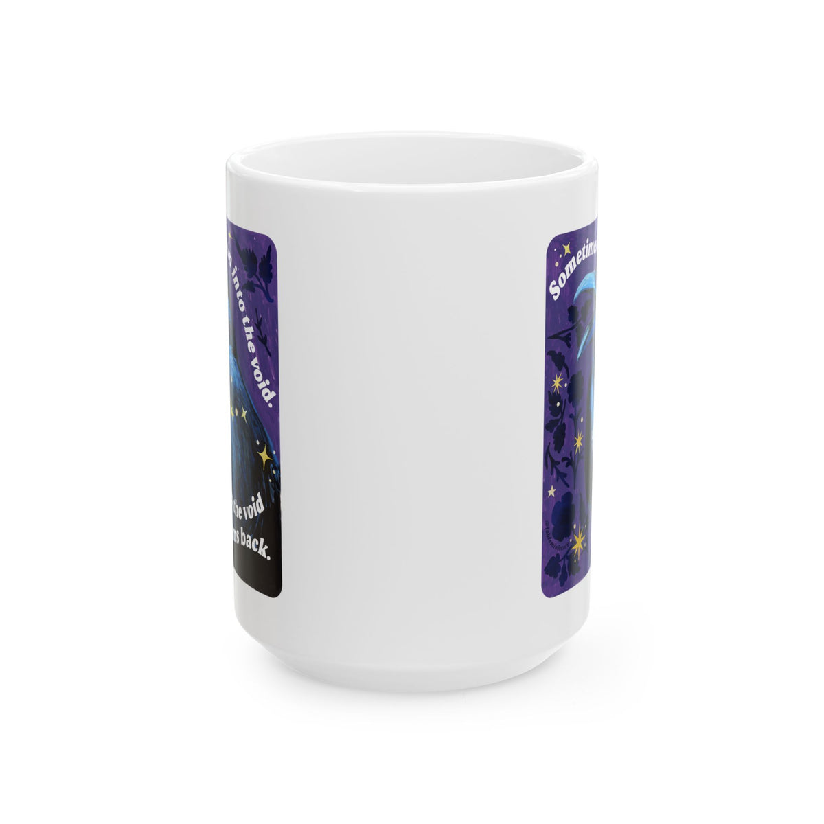 Sometimes I scream into the void Sometimes the void screams back : feminist mug
