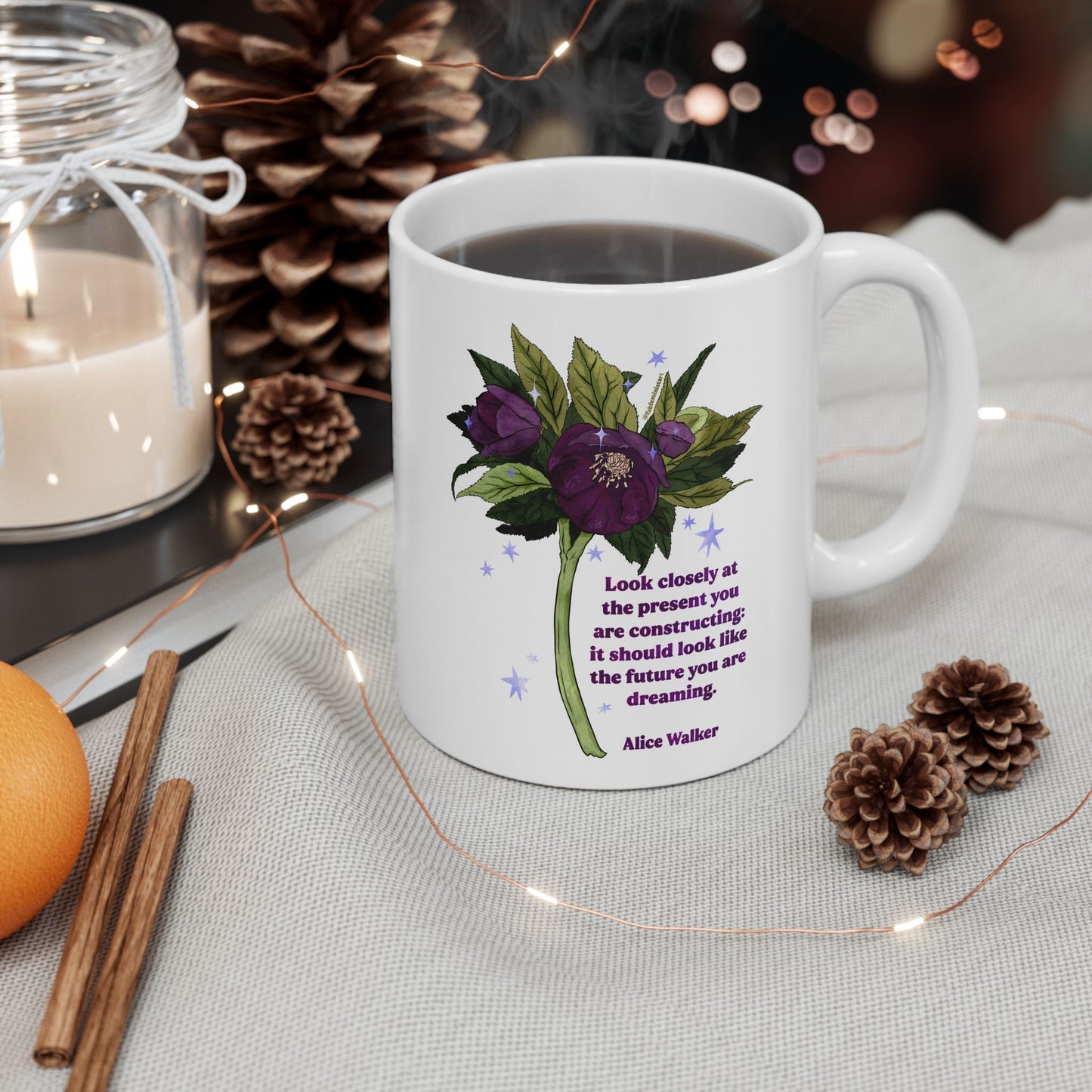 Look closely at the present you are constructing it should look like the future you are dreaming, Alice Walker: feminist mug