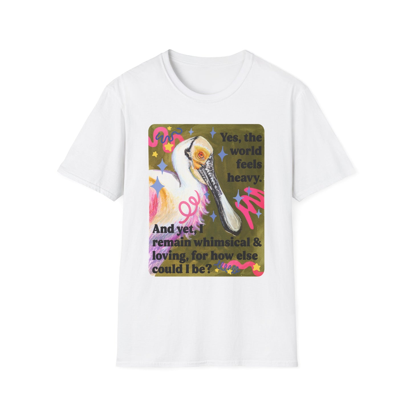 Yes, the world feels heavy. And yet, I remain whimsical & loving, for how else could I be: feminist shirt