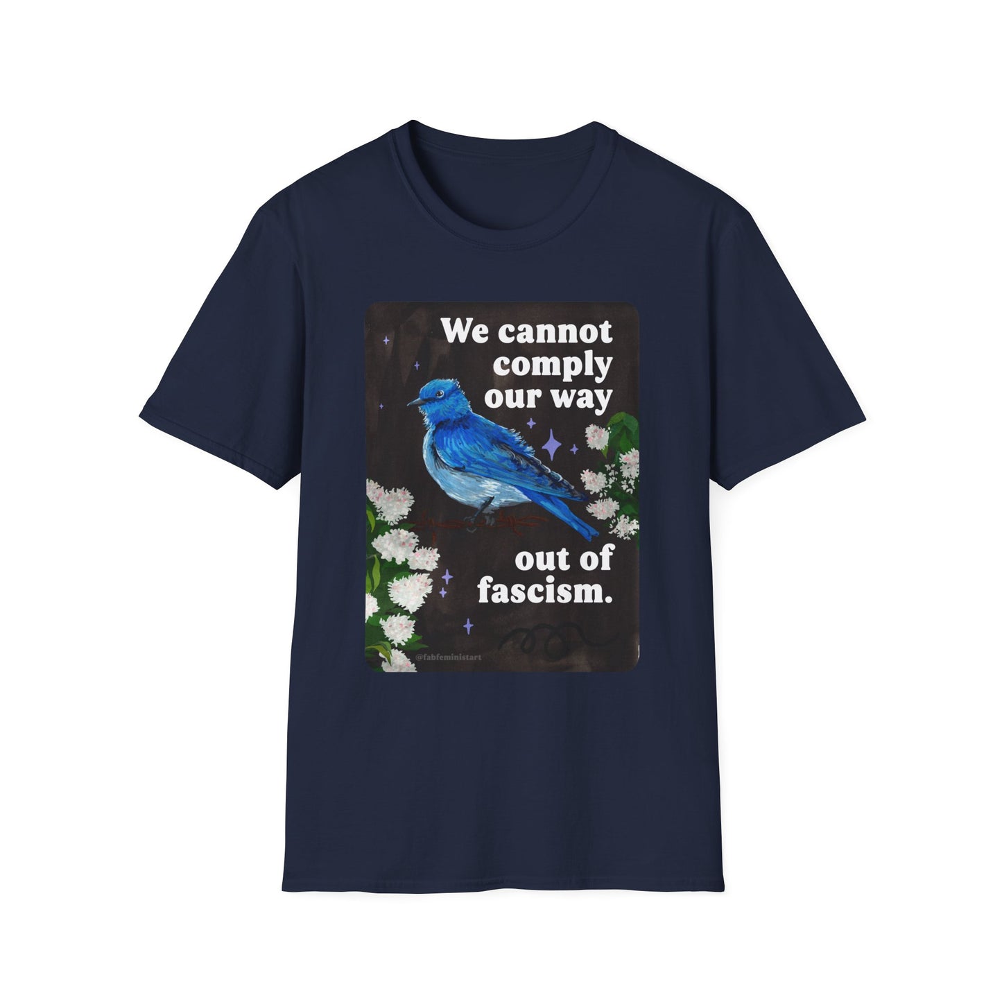 We cannot comply our way out of fascism: feminist shirt