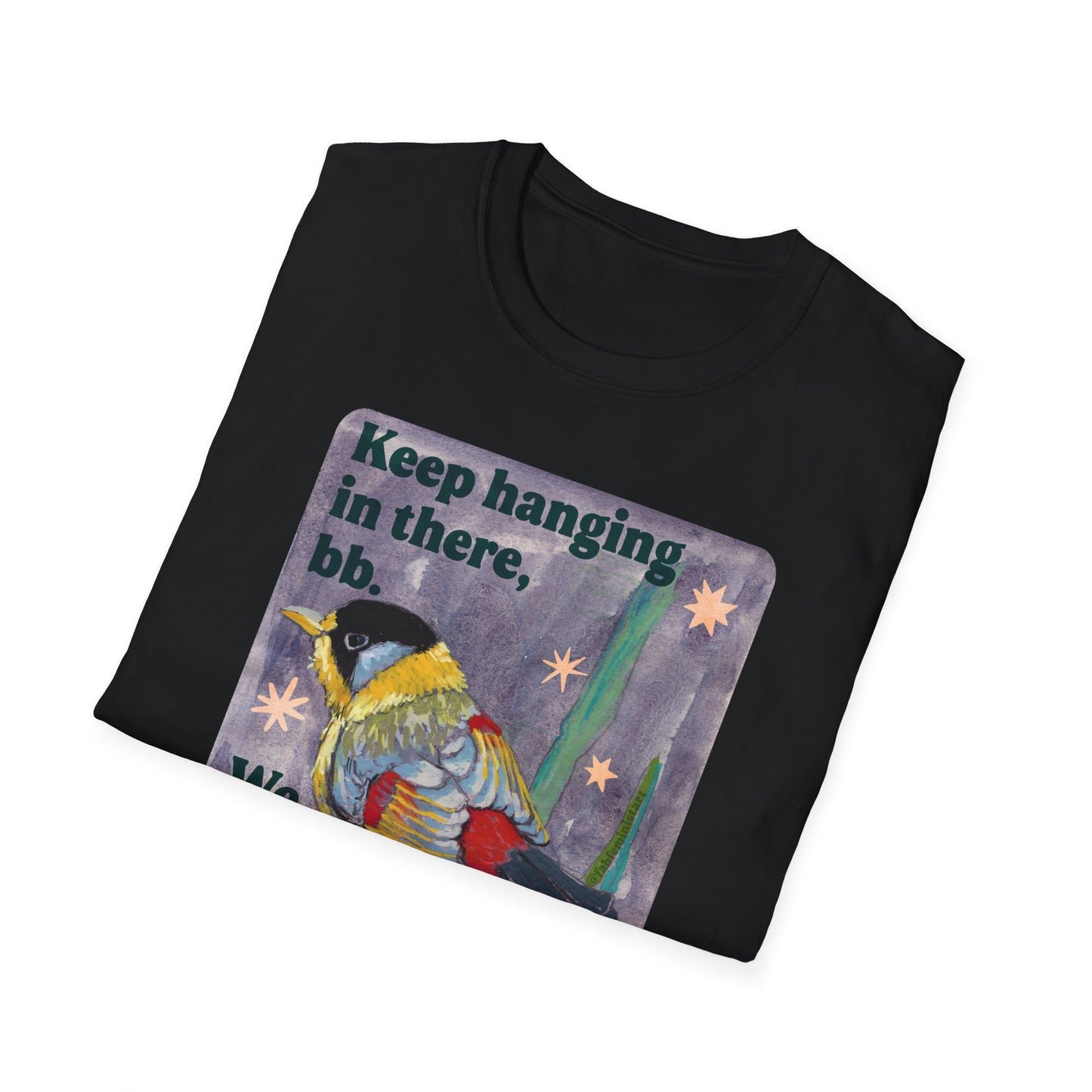 Keep hanging in there, bb. We are more powerful than they want us to believe: feminist shirt