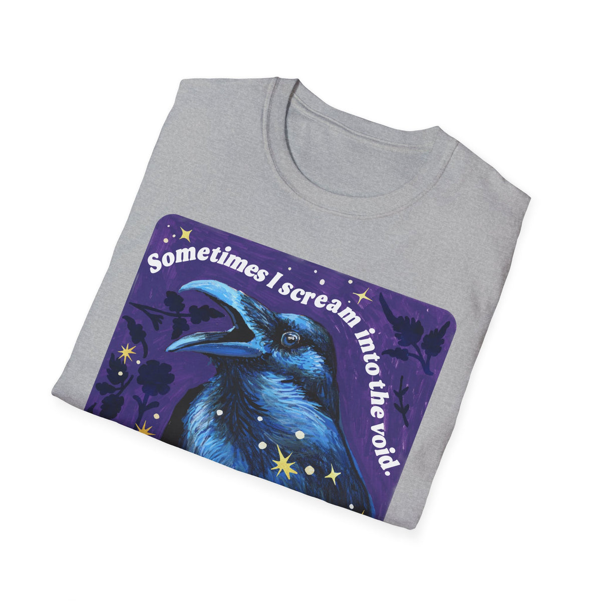 Sometimes I Scream Into the Void Sometimes The Void Screams Back: feminist shirt