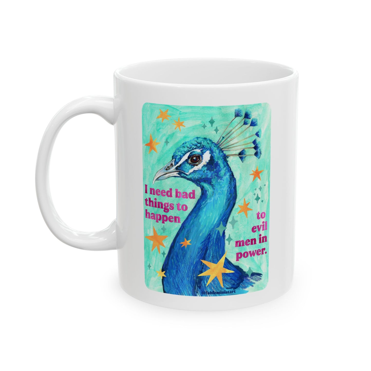 I need bad things to happen to evil men in power: feminist mug