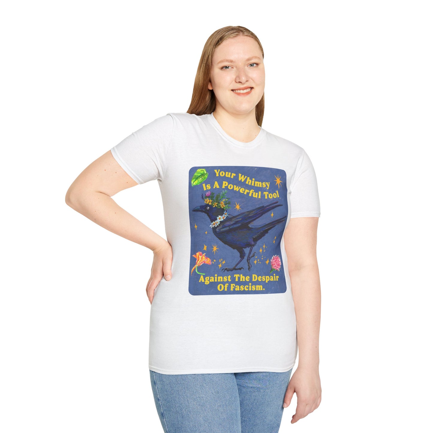 Your Whimsy Is A Powerful Tool Against The Despair Of Fascism: feminist shirt