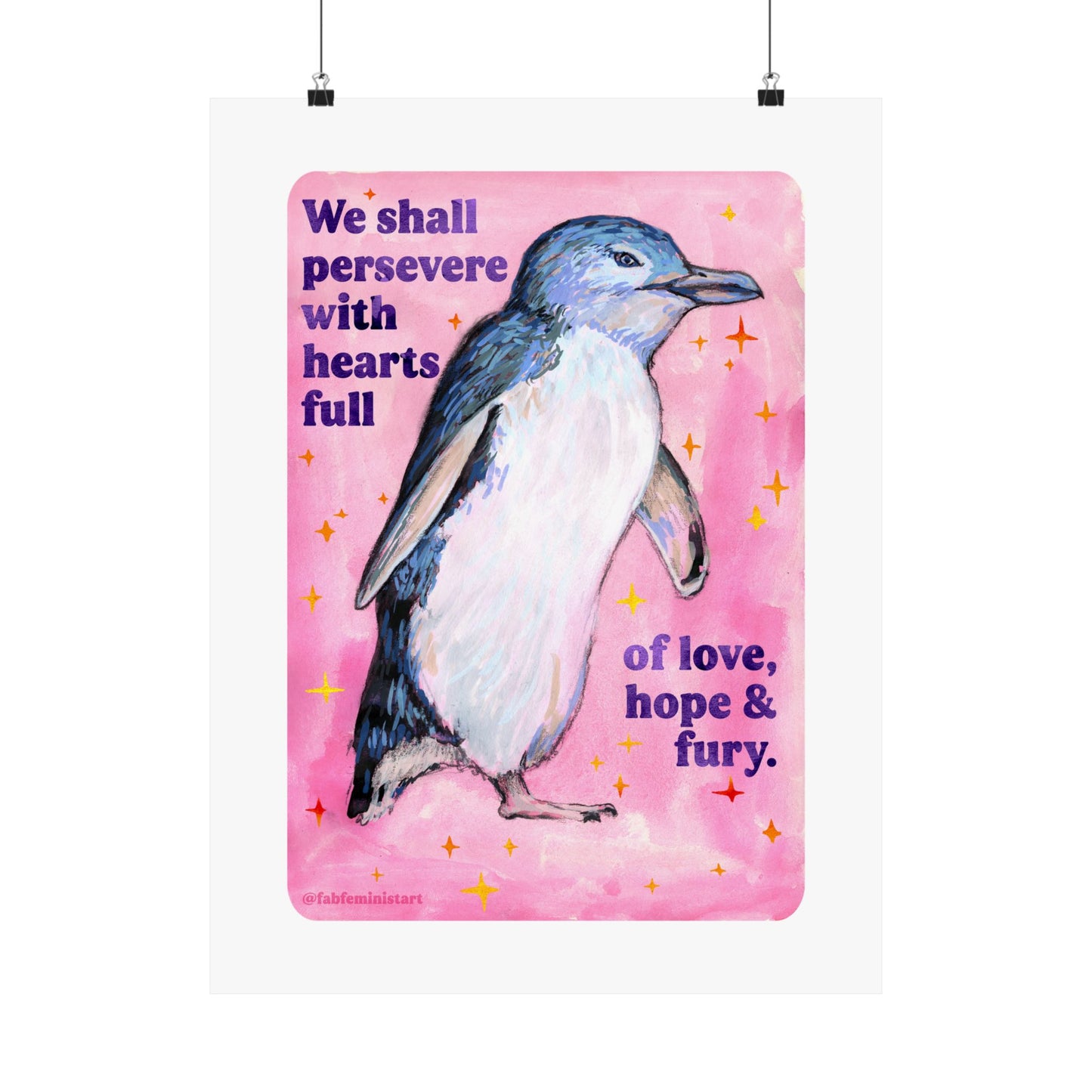 We Shall Persevere with Hearts Full of Love, Hope & Fury: feminist print