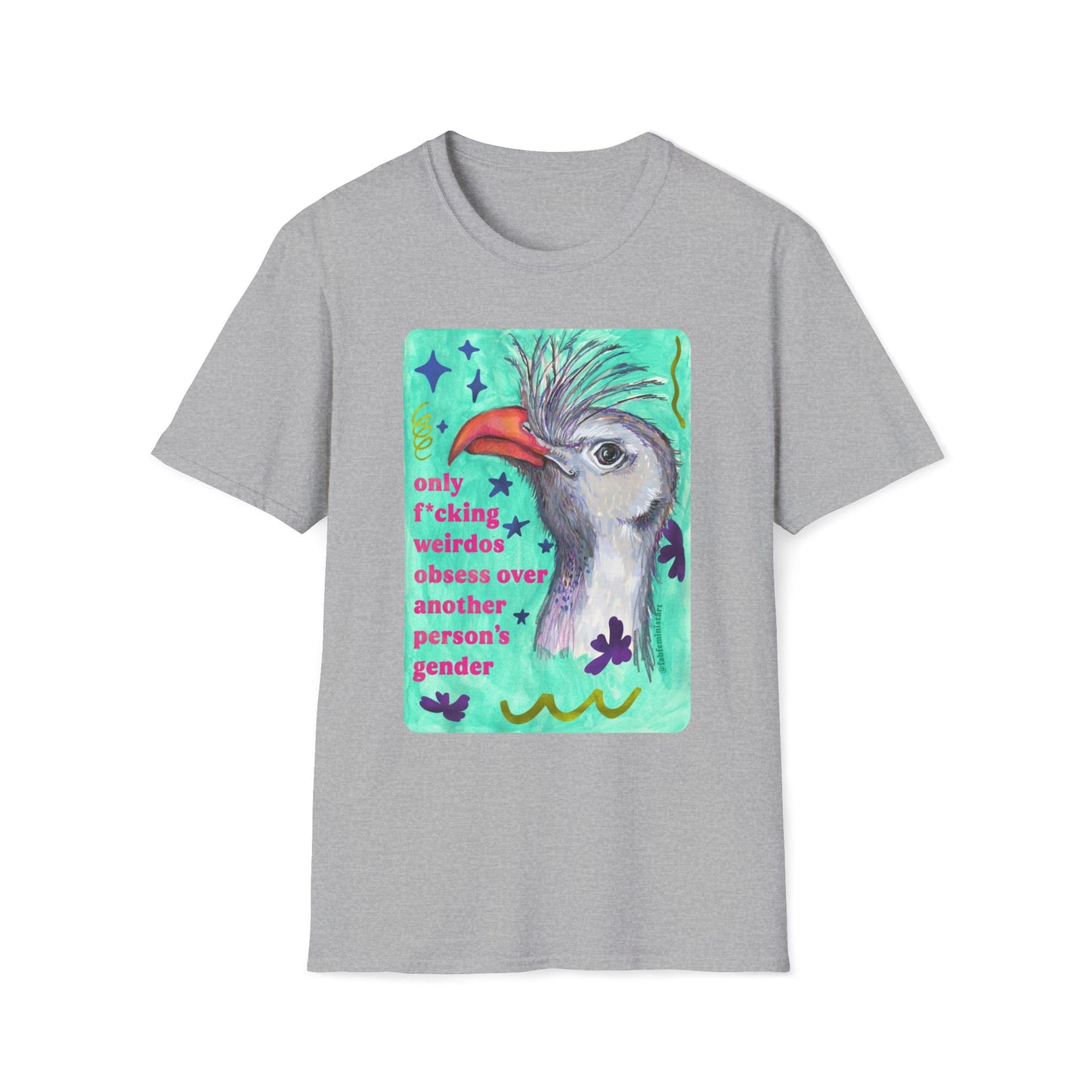 Only F*cking Weirdos Obsess Over Another Person's Gender: feminist shirt