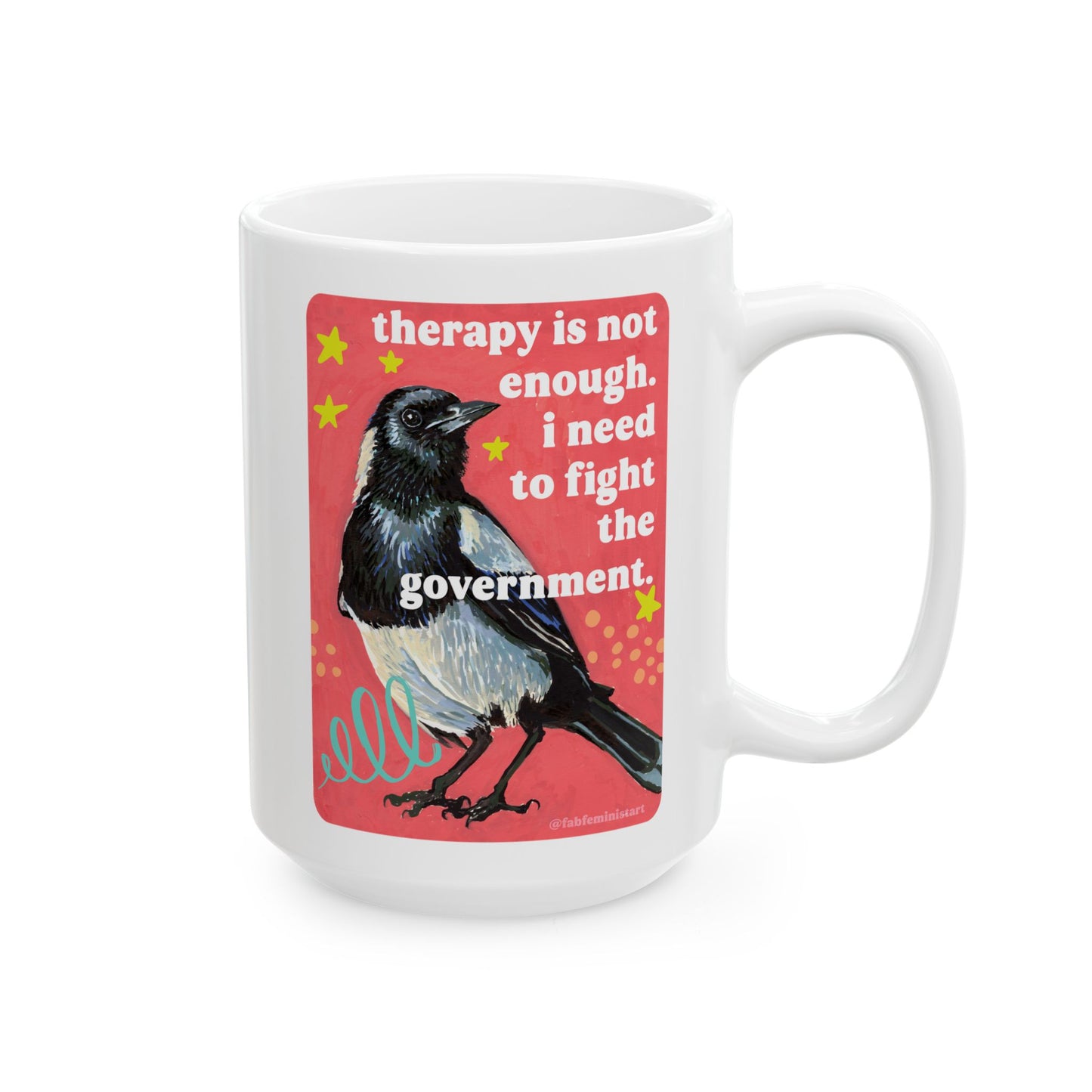 Therapy Is Not Enough I Need To Fight The Government: Feminist Mug