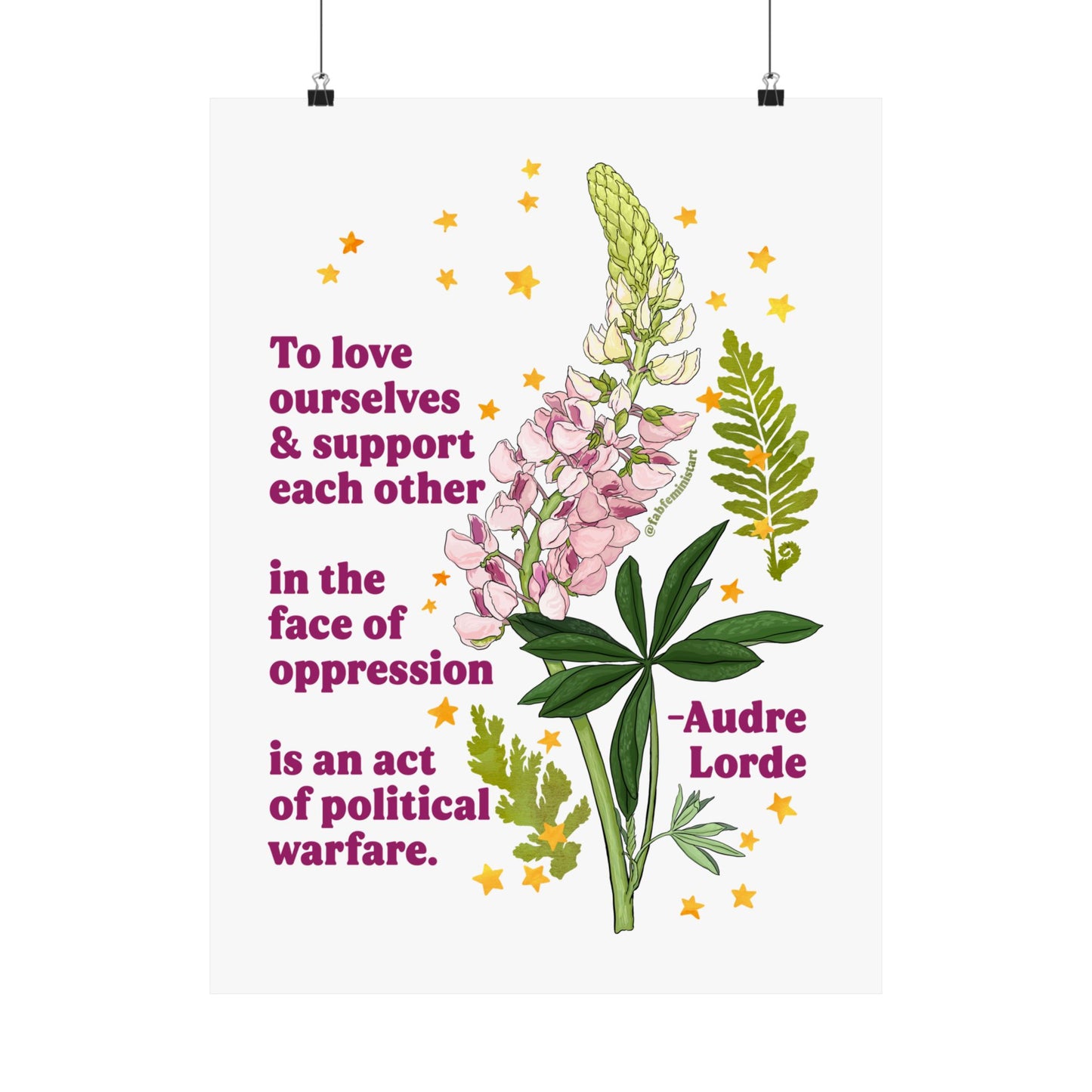 To love ourselves and support each other in the face of oppression is an act of political warfare, Audre Lorde: feminist art print