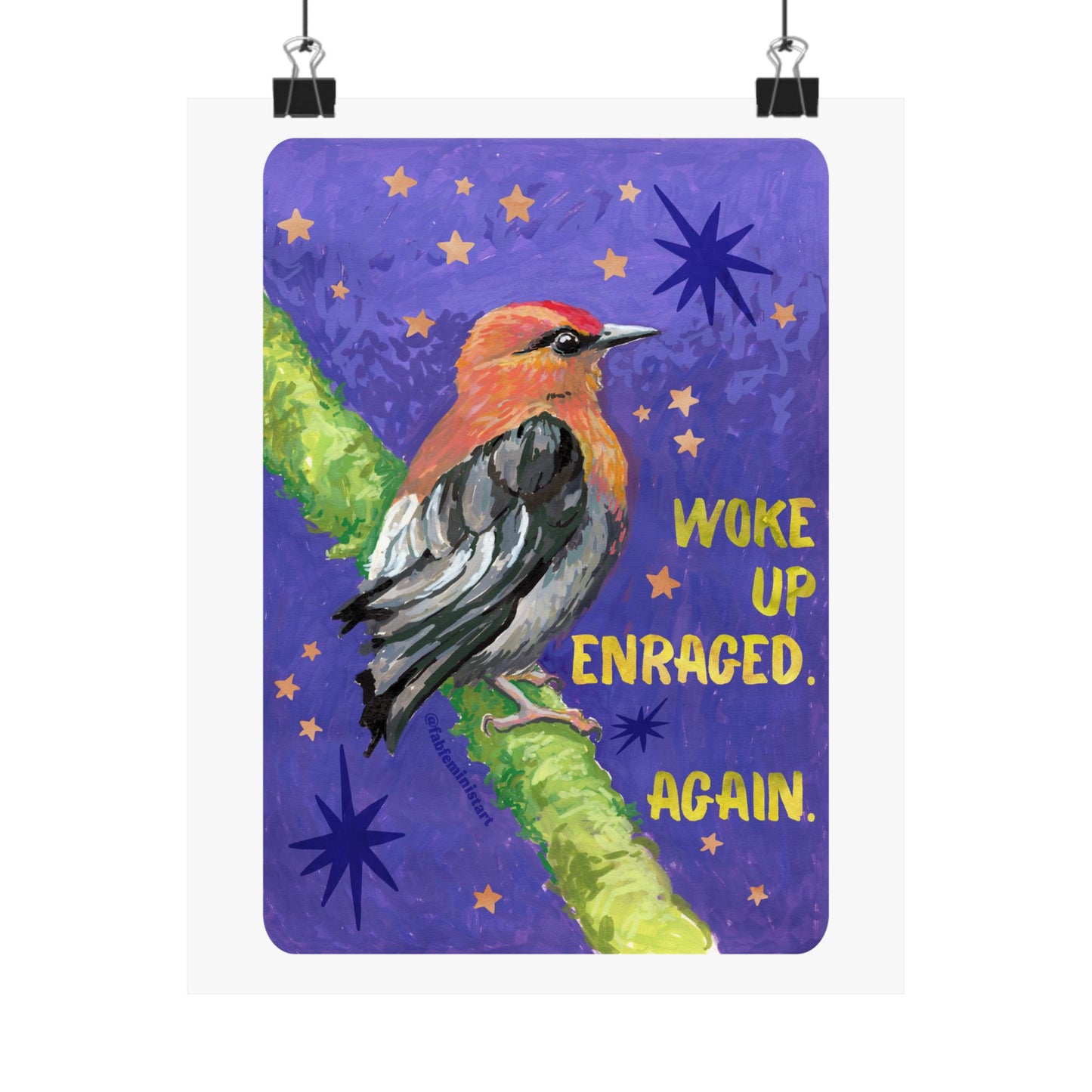 Woke Up Enraged Again: Bird Art Print