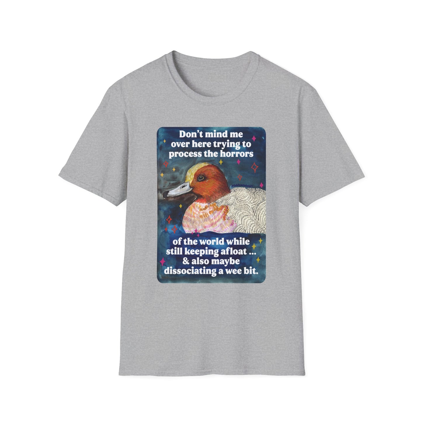 Don't mind me over here trying to process the horrors of the world while still keeping afloat: feminist shirt