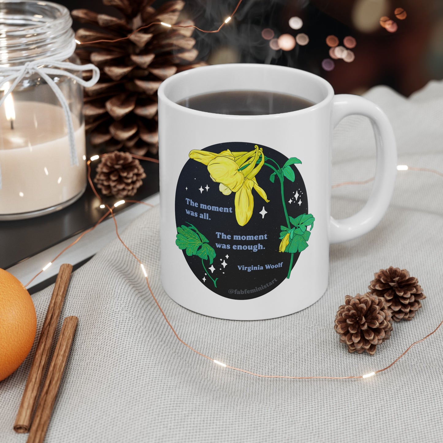 The moment was all. The moment was enough, Virginia Woolf: Feminist Mug