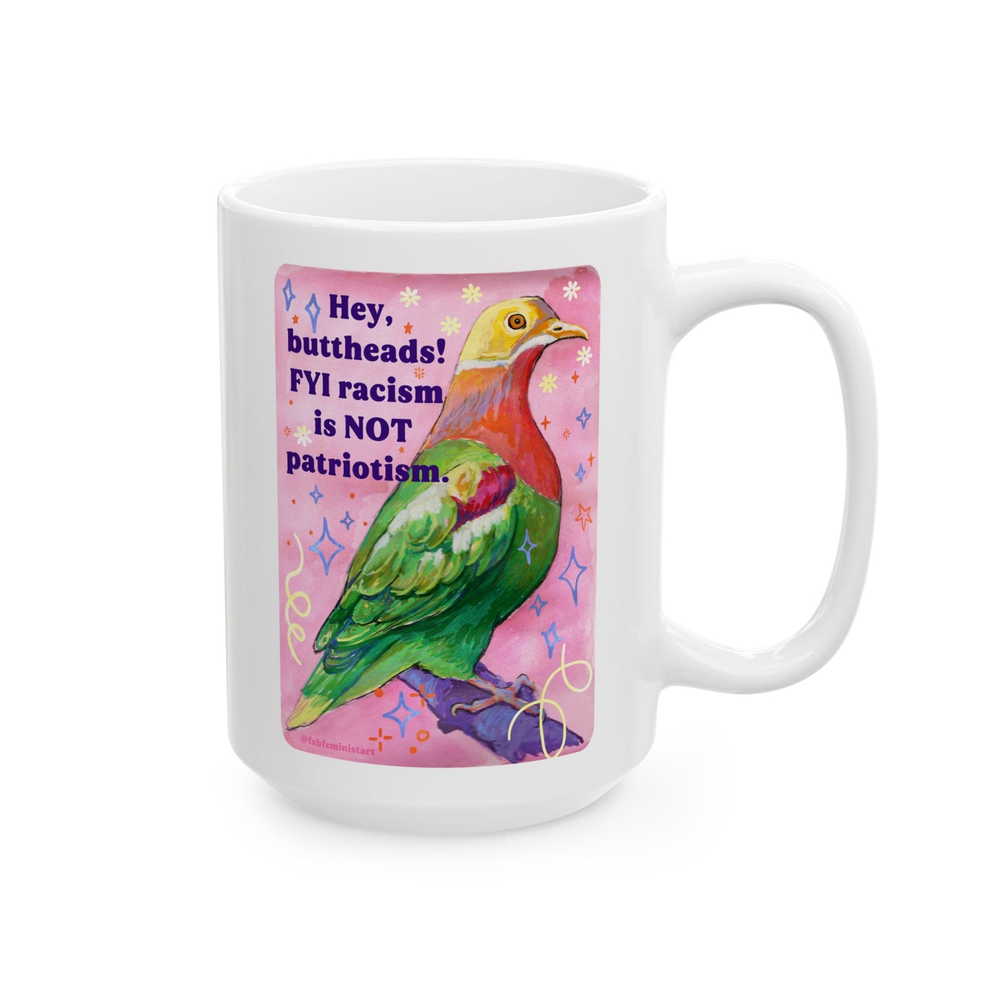 Hey Butthead FYI racism is not patriotism: feminist mug