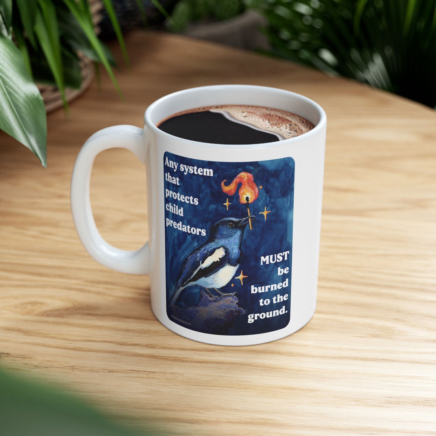 Any system that protects child predators MUST be burned to the ground: feminist mug