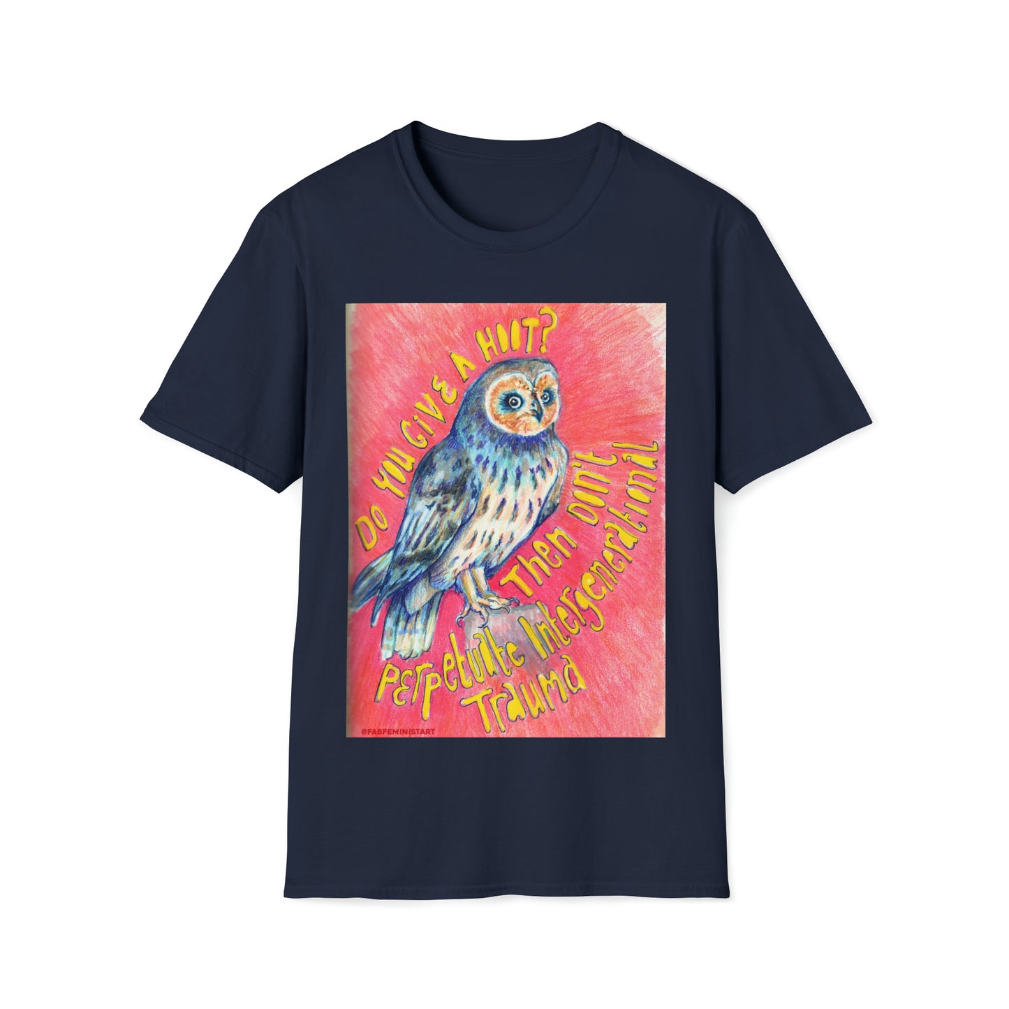 Do You Give A Hoot? Then Don't Perpetuate Intergenerational Trauma: Mental Health Shirt