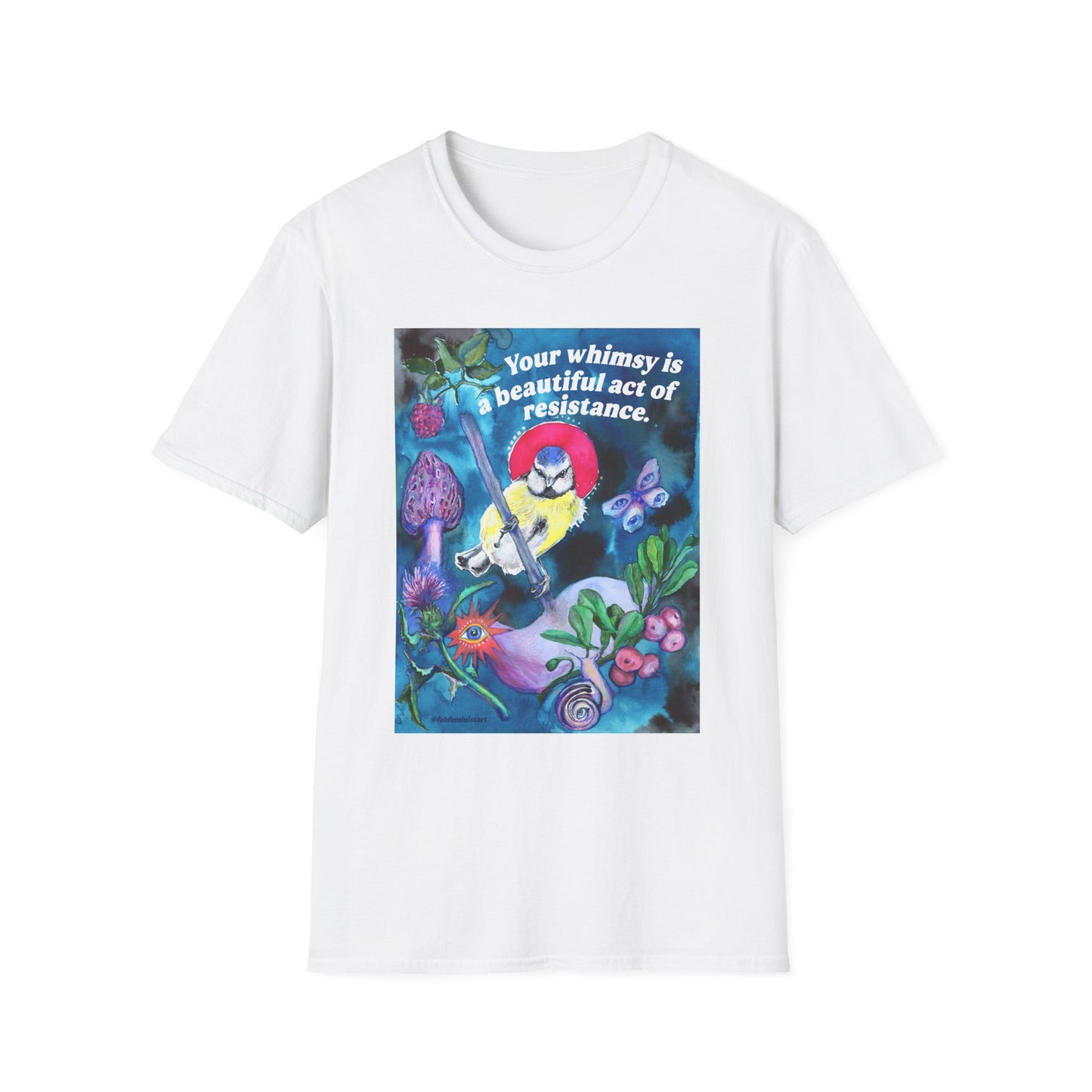 Your whimsy is a beautiful act of resistance: feminist shirt
