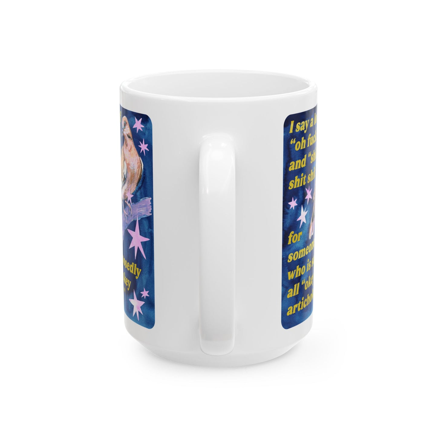 I say a lot of "oh fuck" and "shit shit shit" for someone who is supposedly all "okey dokey artichokey" : feminist mug
