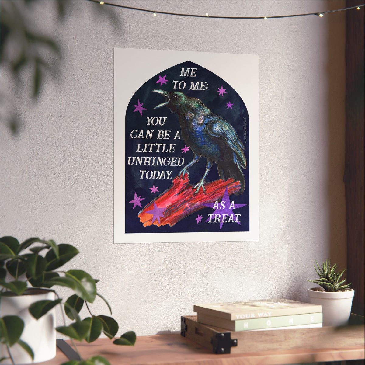 Me to Me: You Can Be a Little Unhinged Today, As a Treat: feminist art print
