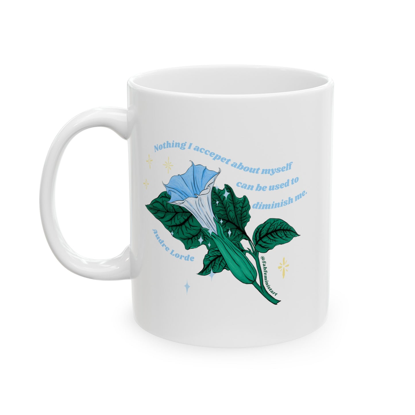 Nothing I accept about myself can be used to diminish me, Audre Lorde: Feminist Mug