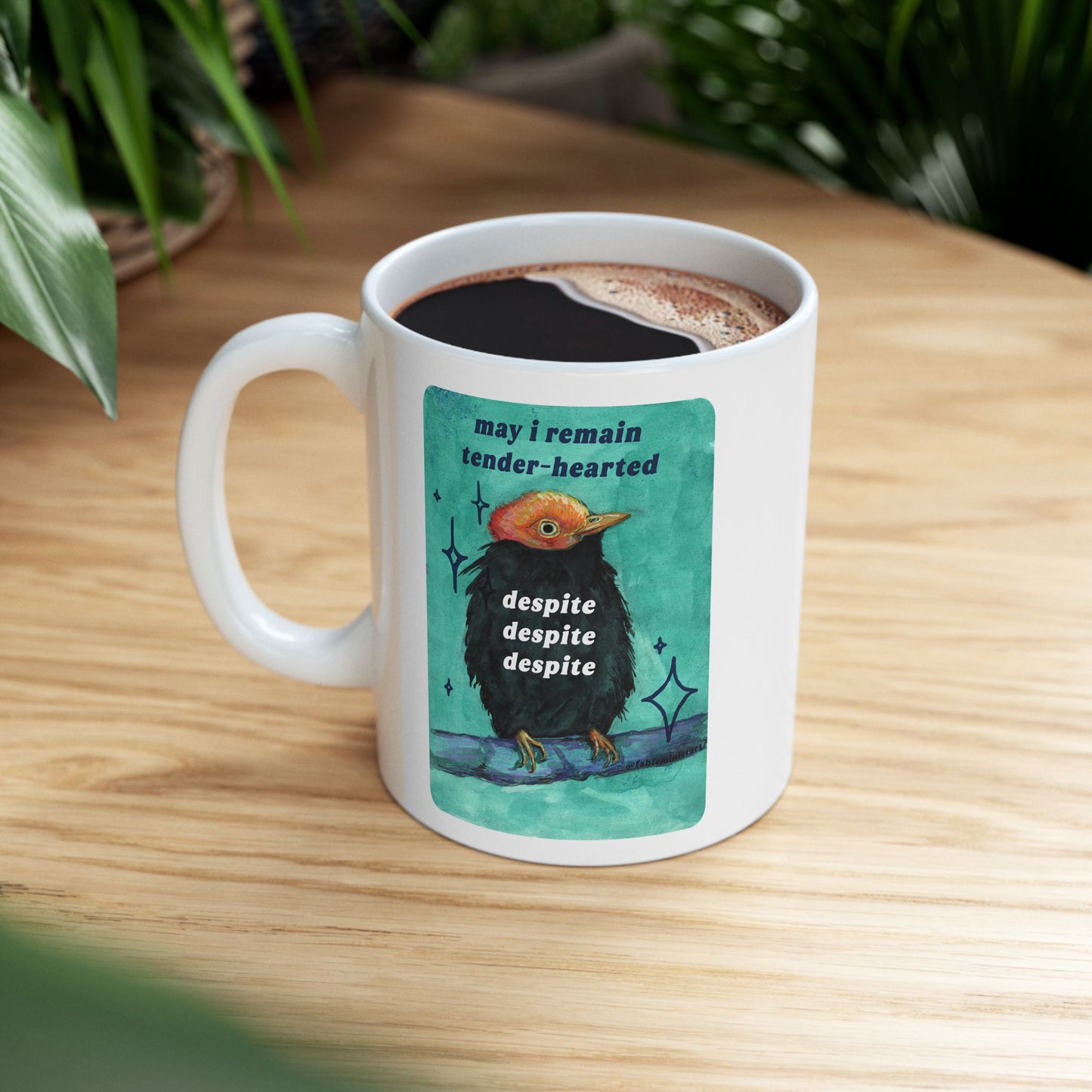 May i remain tender despite despite despite: feminist mug