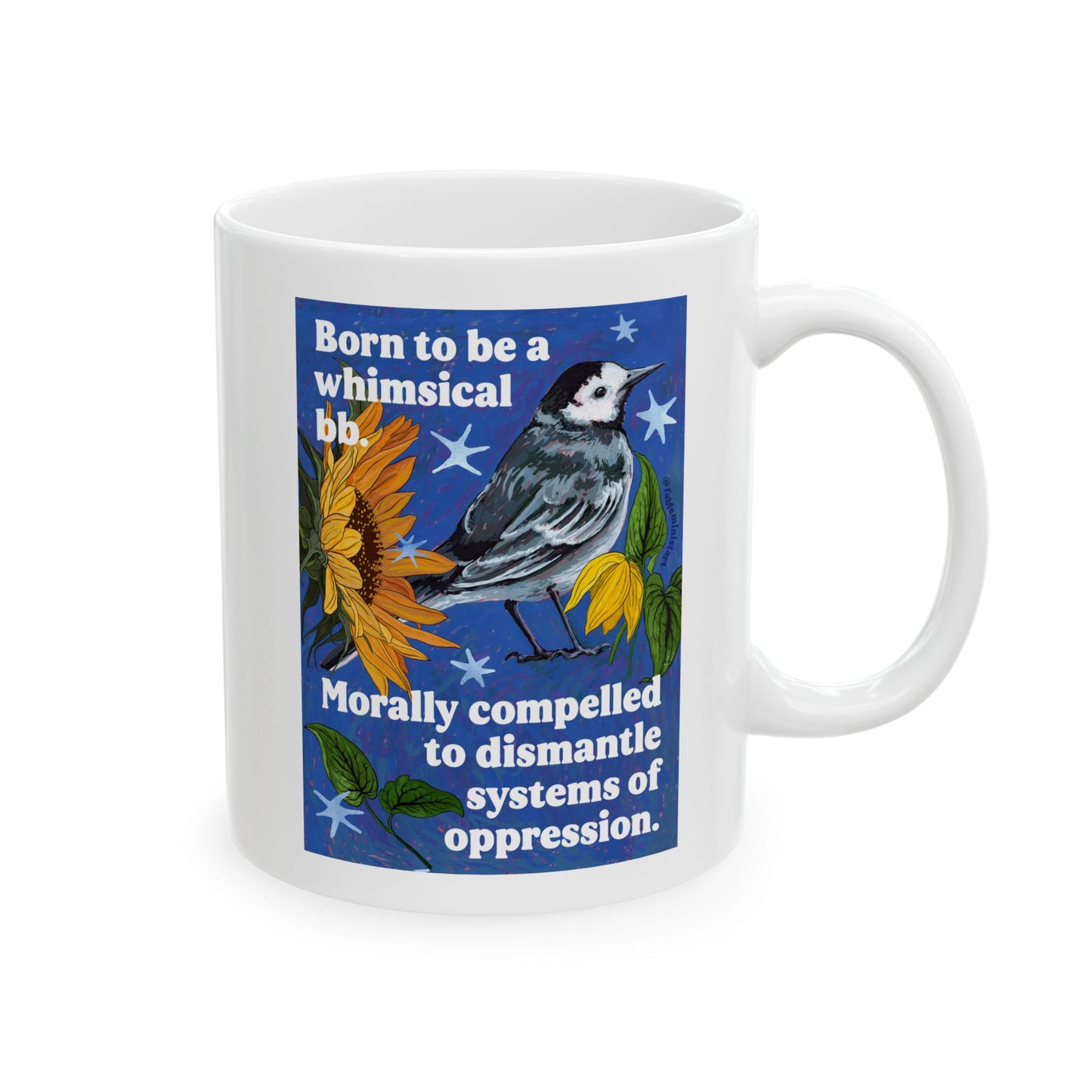 Born to be a whimsical bb. Morally compelled to dismantle systems of oppression: Inspirational Mug