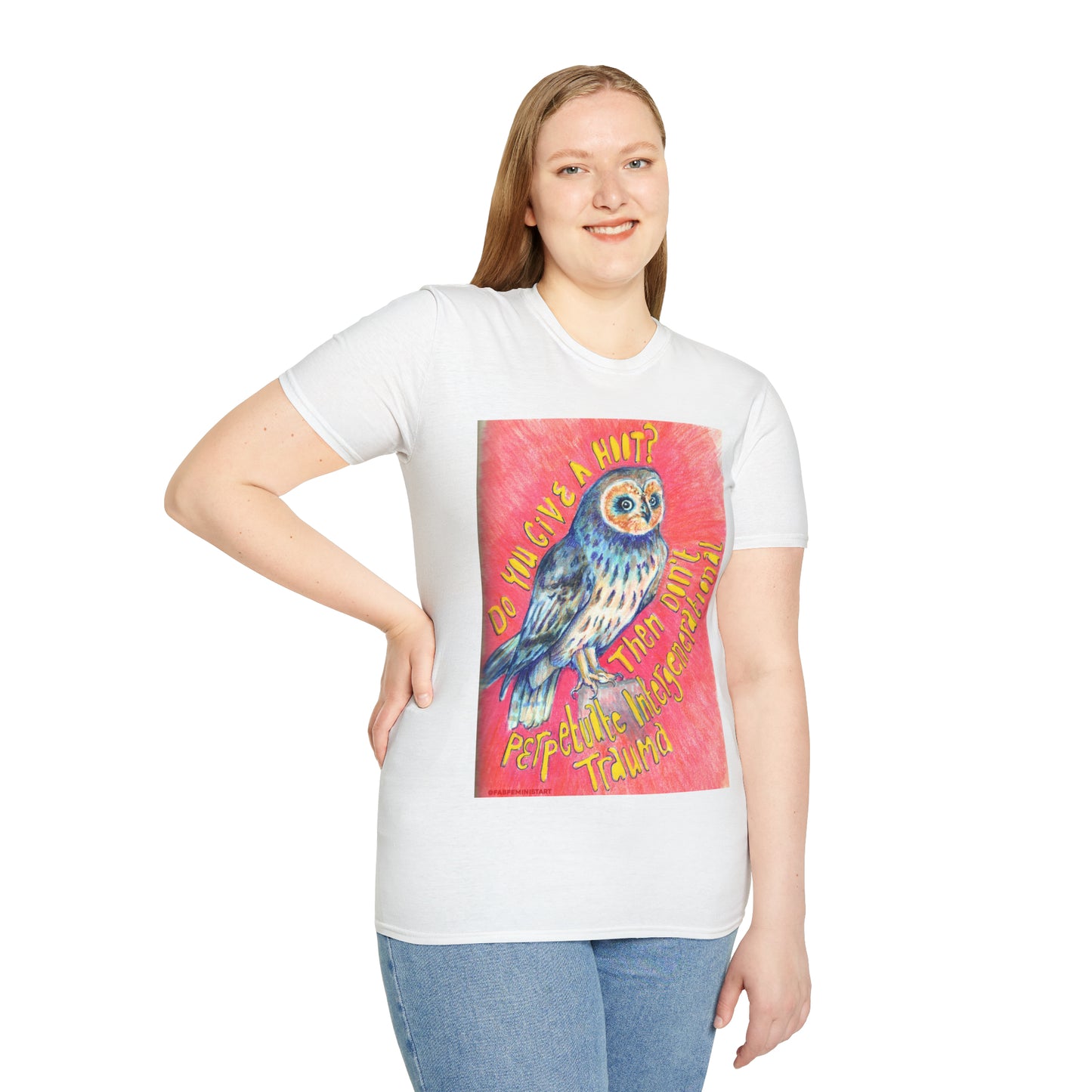 Do You Give A Hoot? Then Don't Perpetuate Intergenerational Trauma: Mental Health Shirt