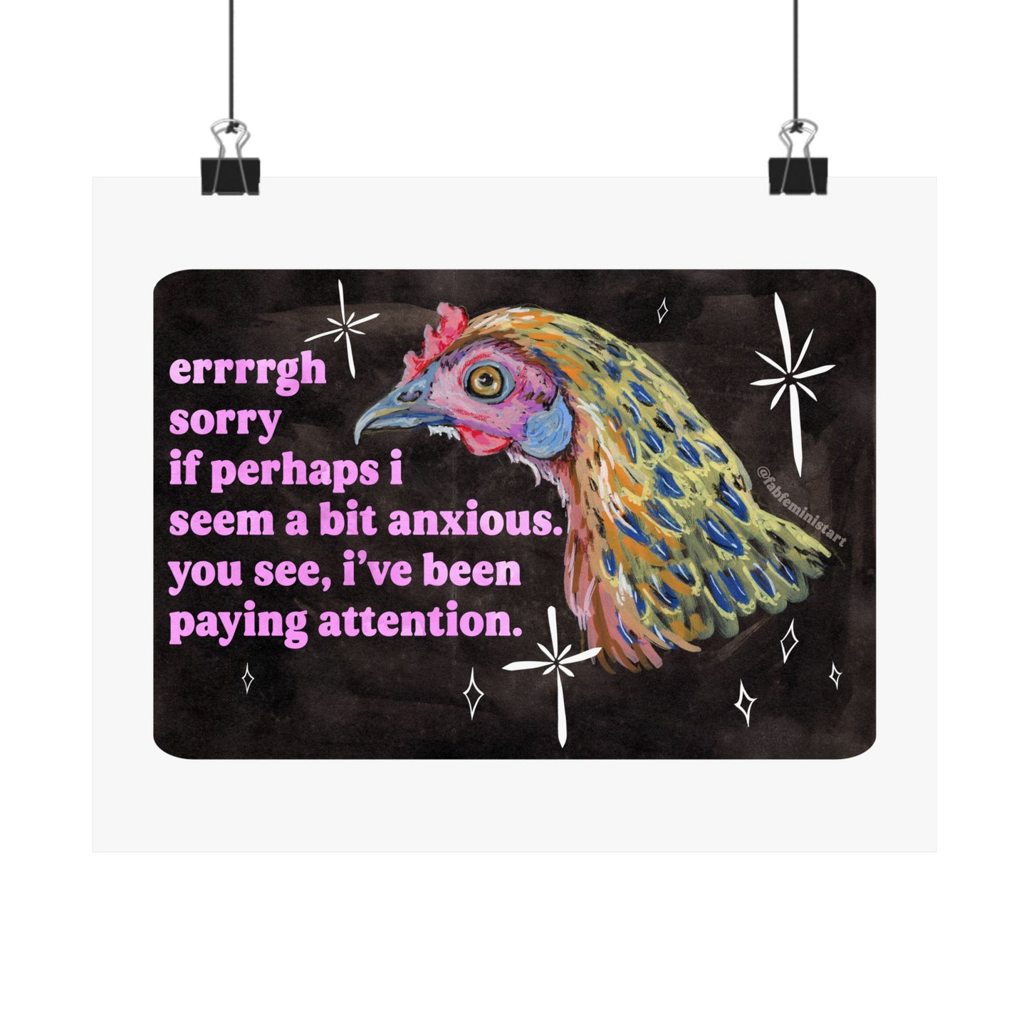 errrgh sorry if perhaps i seem a bit anxious. you see, i've been paying attention: feminist art print