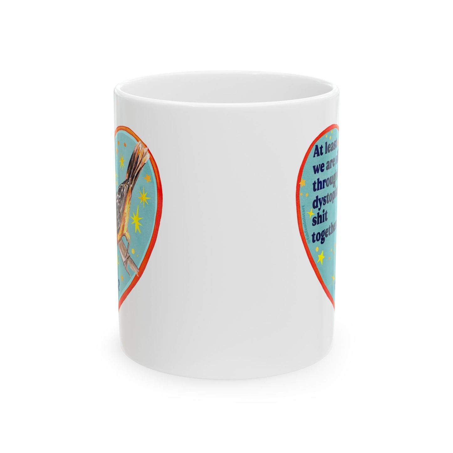 At least we are sifting through this dystopian shit together... right: feminist mug