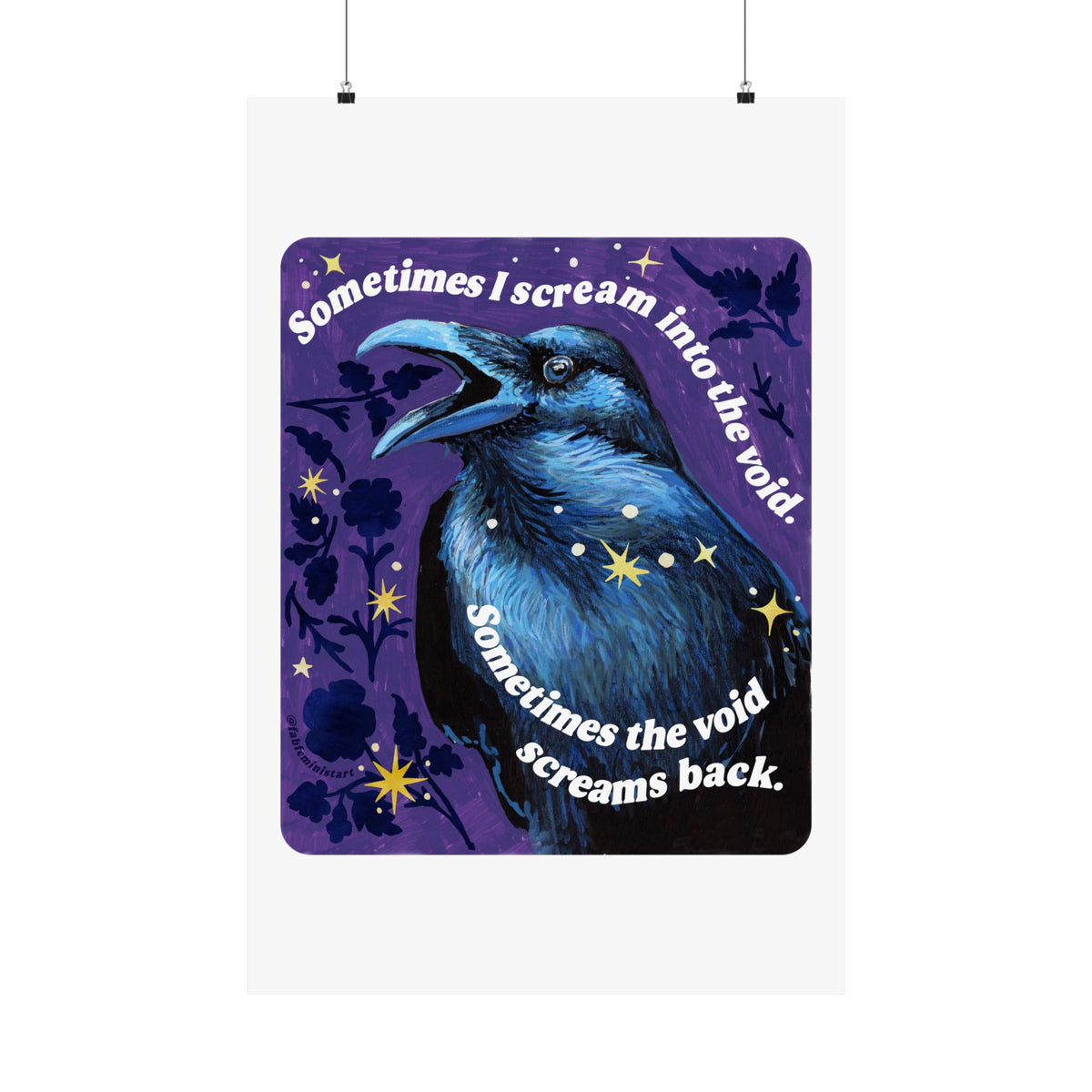 Sometimes I scream into the void Sometimes the void screams back: feminist art print