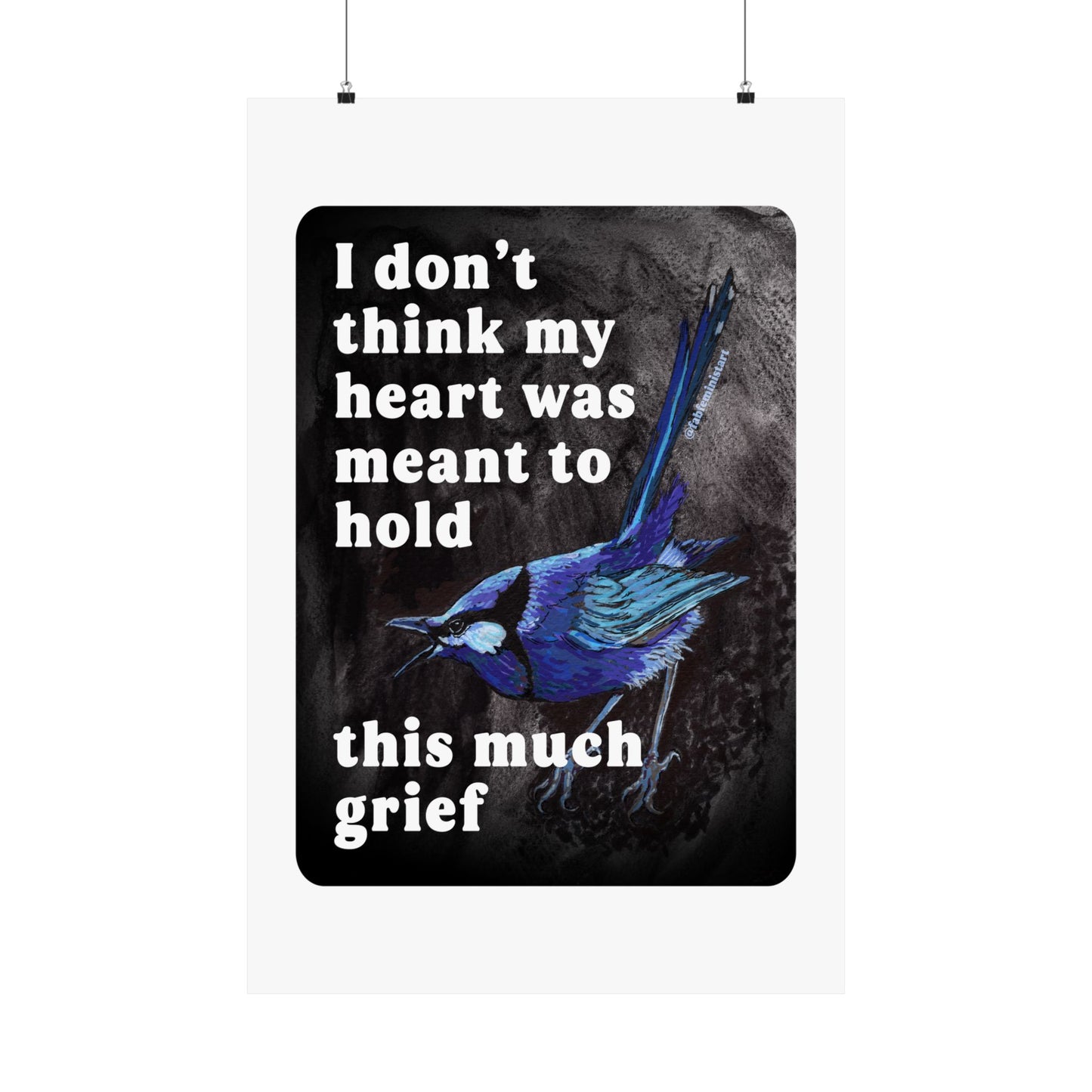 I Don't Think My Heart Was Meant to Hold This Much Grief: feminist art print