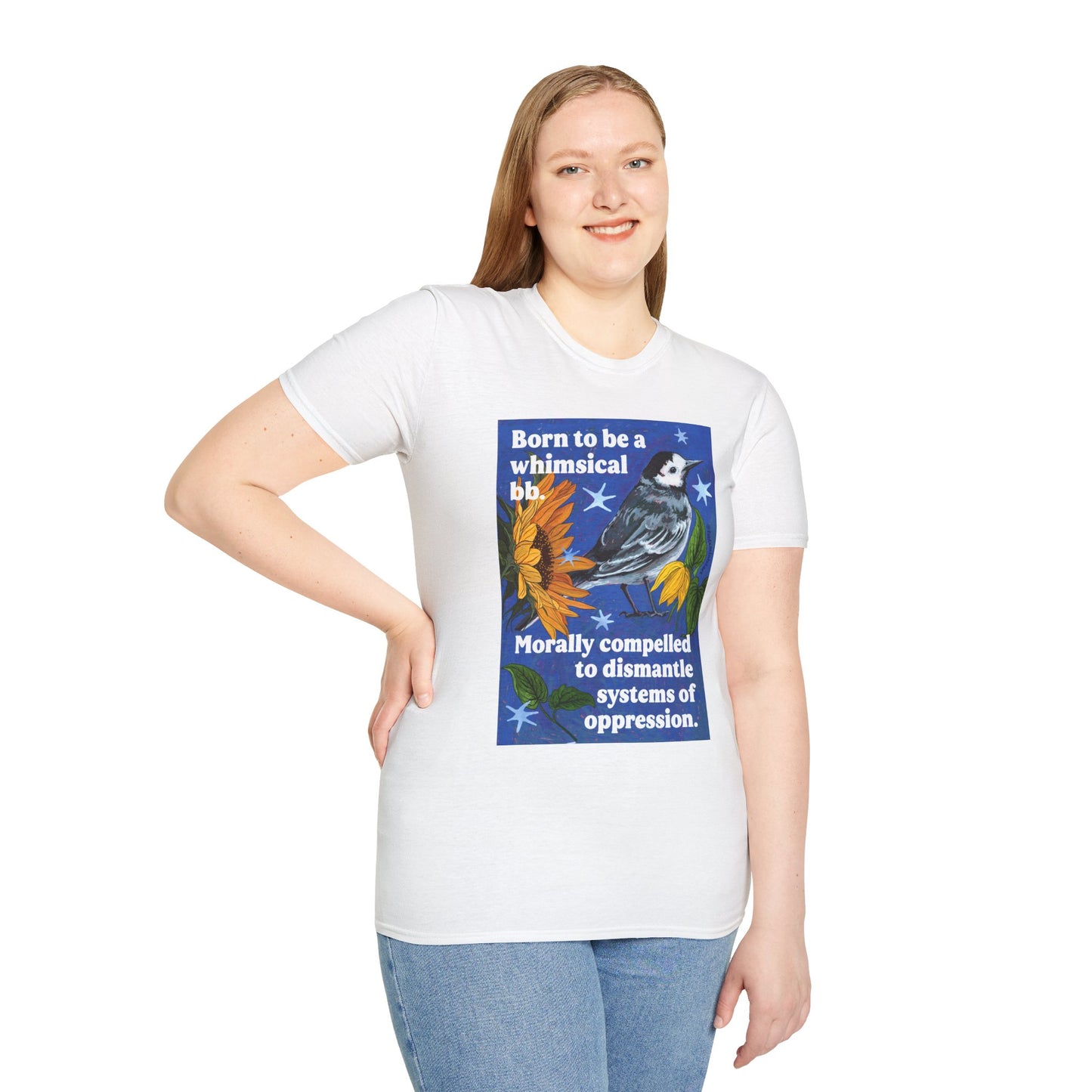 Born to be a whimsical bb. Morally compelled to dismantle systems of oppression: Feminist Shirt