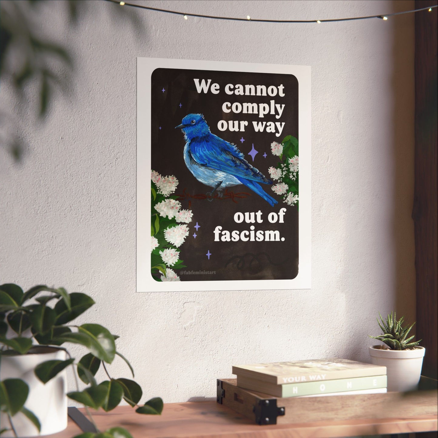 We cannot comply our way out of fascism: feminist art print