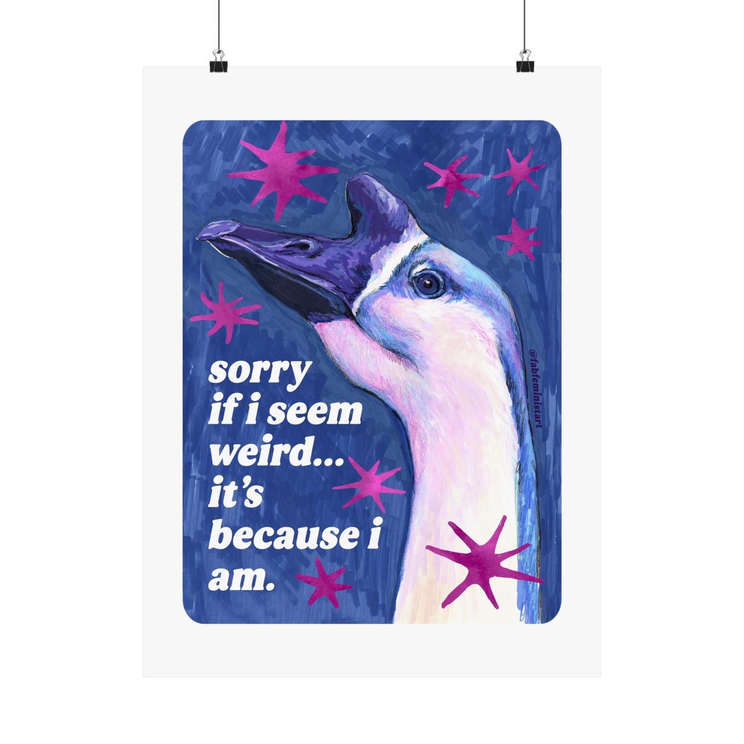 Sorry If I Seem Weird... It's Because I Am: feminist art print