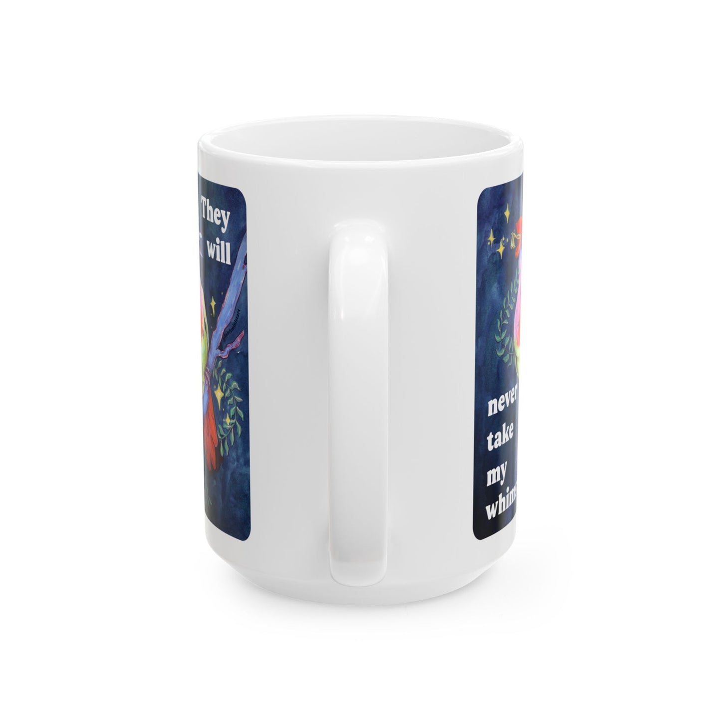 They will never take my whimsy: feminist mug