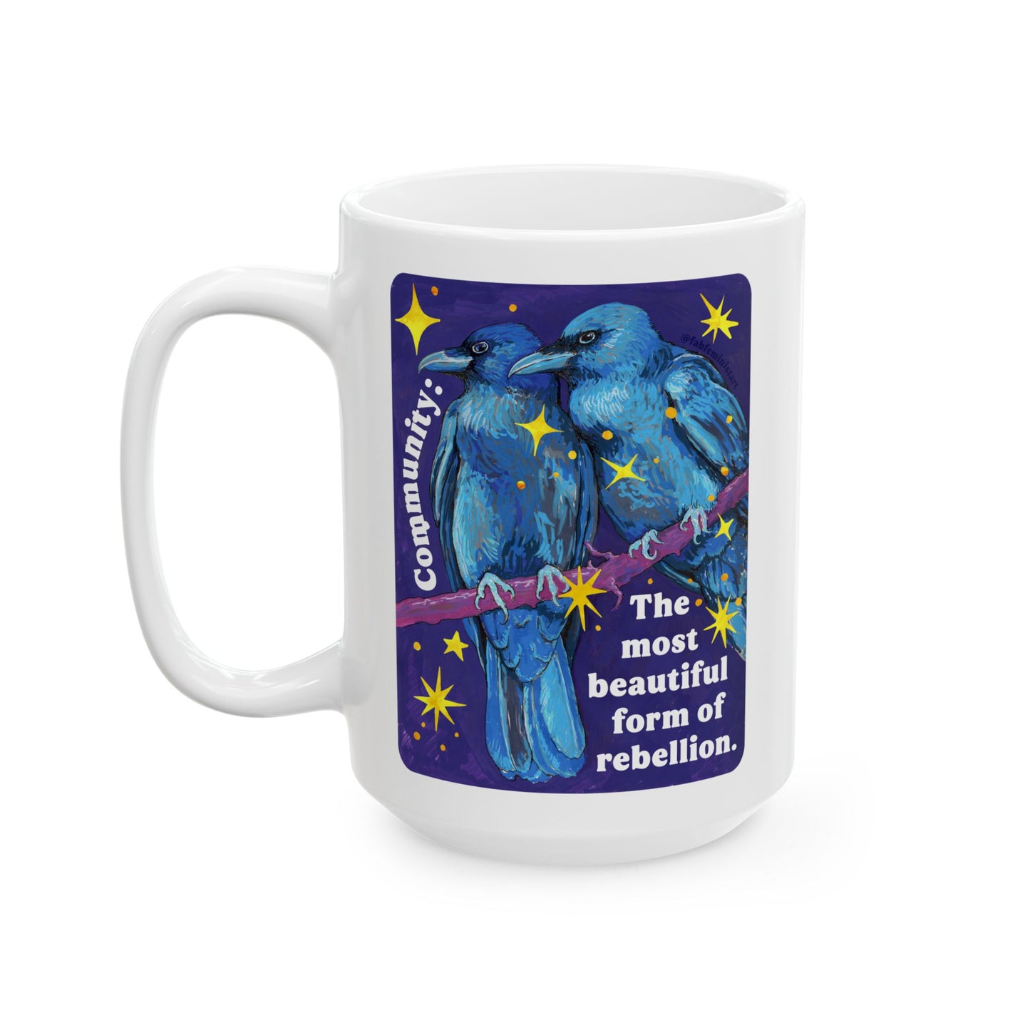 Community Is the most beautiful form of rebellion: feminist mug