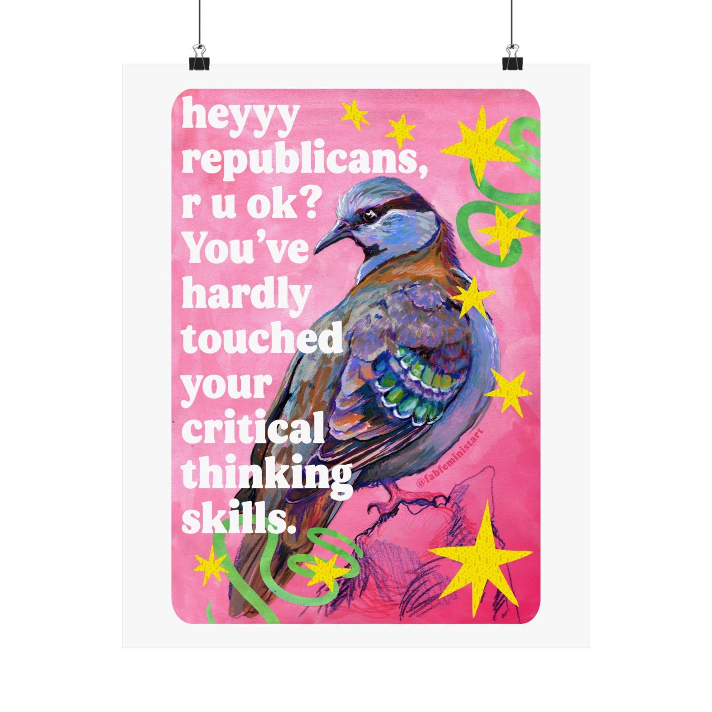heyyy republicans, r u ok? You've hardly touched your critical thinking skills: feminist art print