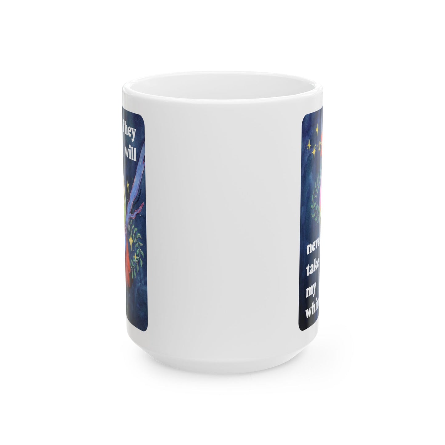 They will never take my whimsy: feminist mug