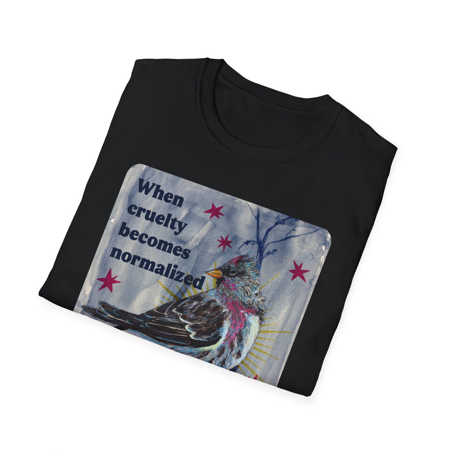 When Cruelty Becomes Normalized, Compassion Seems Radical: Feminist Tee