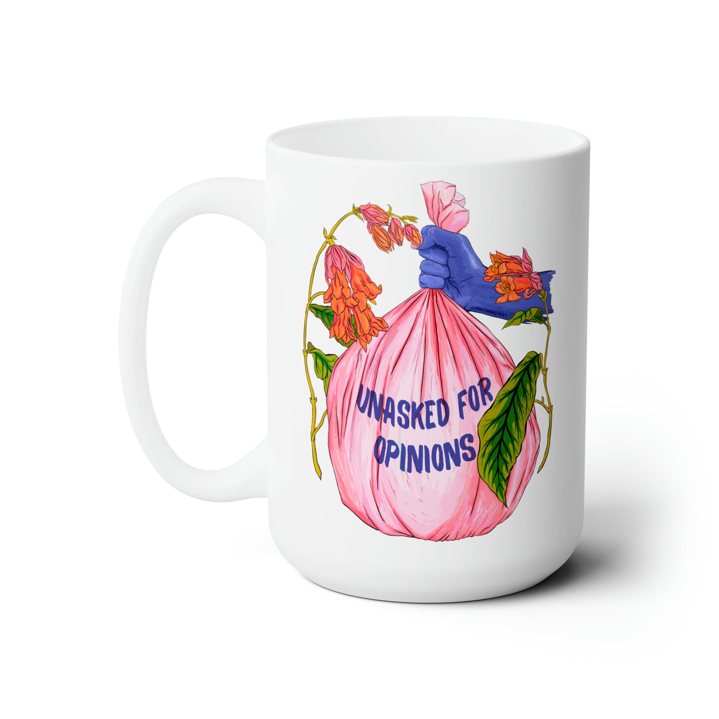 Unasked For Opinions In The Trash: Feminist Mug