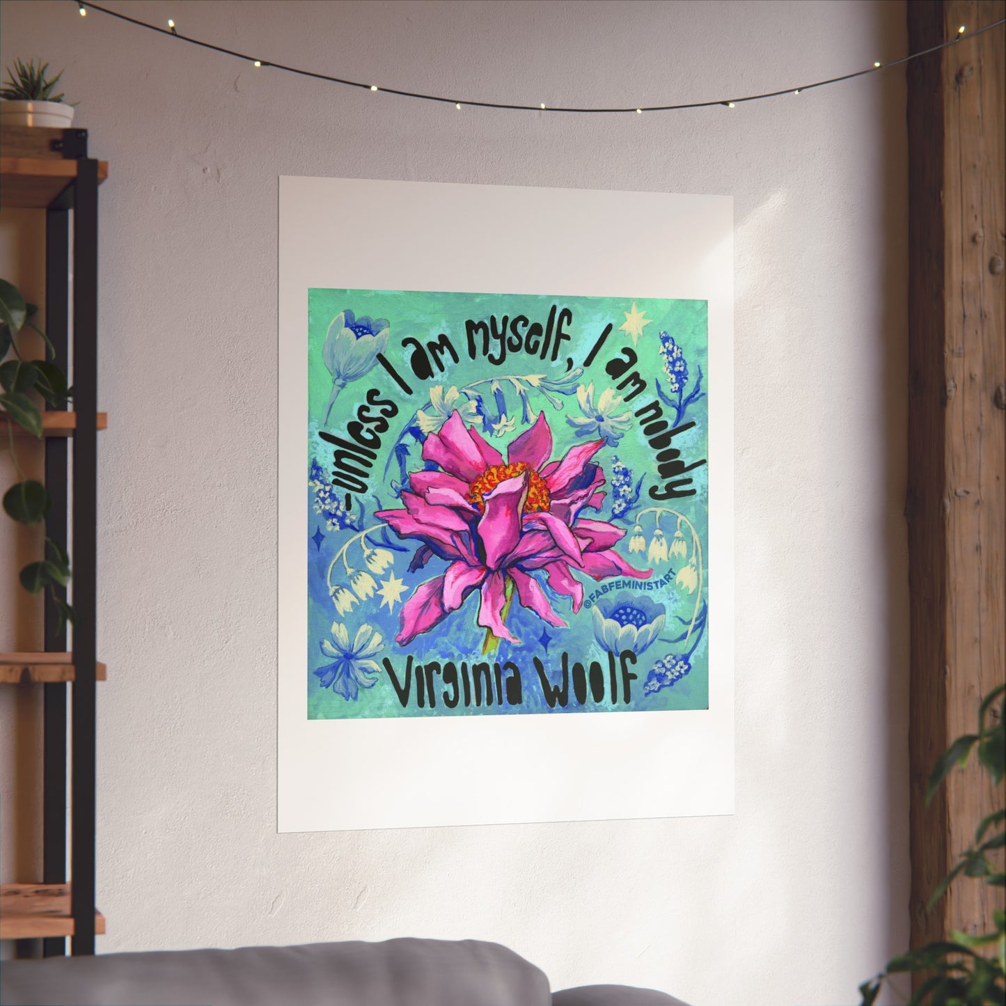 Unless I Am Myself I Am Nobody, Virginia Woolf: Feminist Print