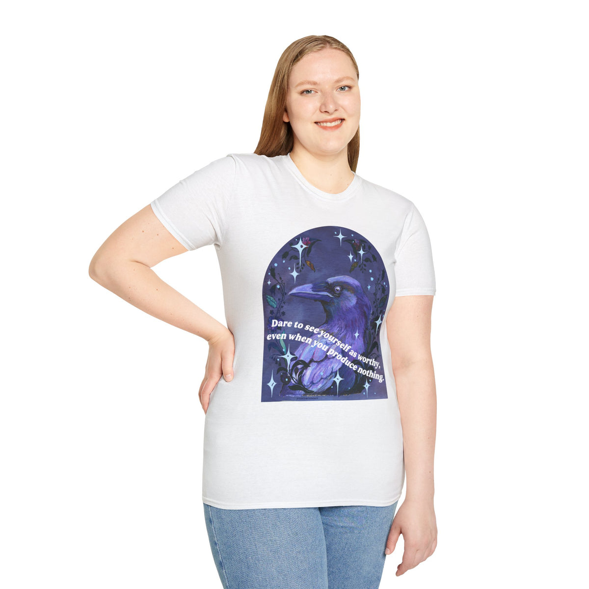 Dare to see yourself as worthy, even when you produce nothing: feminist shirt