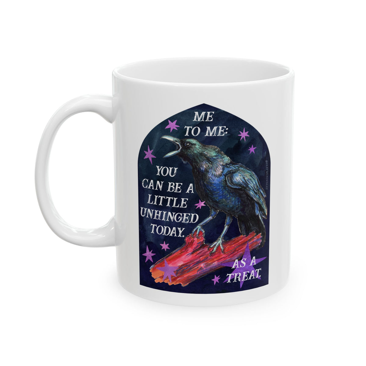 me to me: you can be a little unhinged today. as a treat: feminist mug