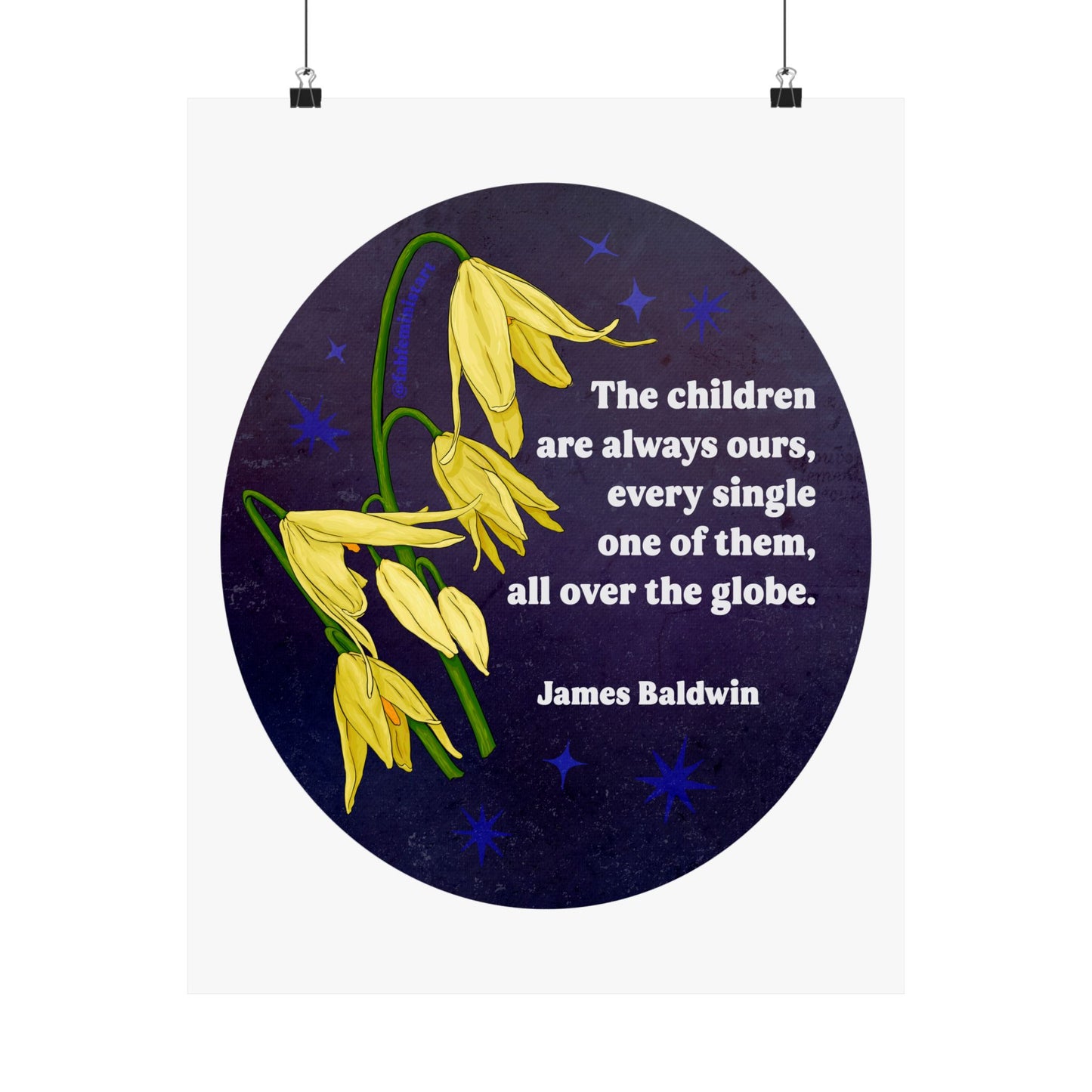 The children are always ours every single one of them all over the globe, James Baldwin: Feminist Print